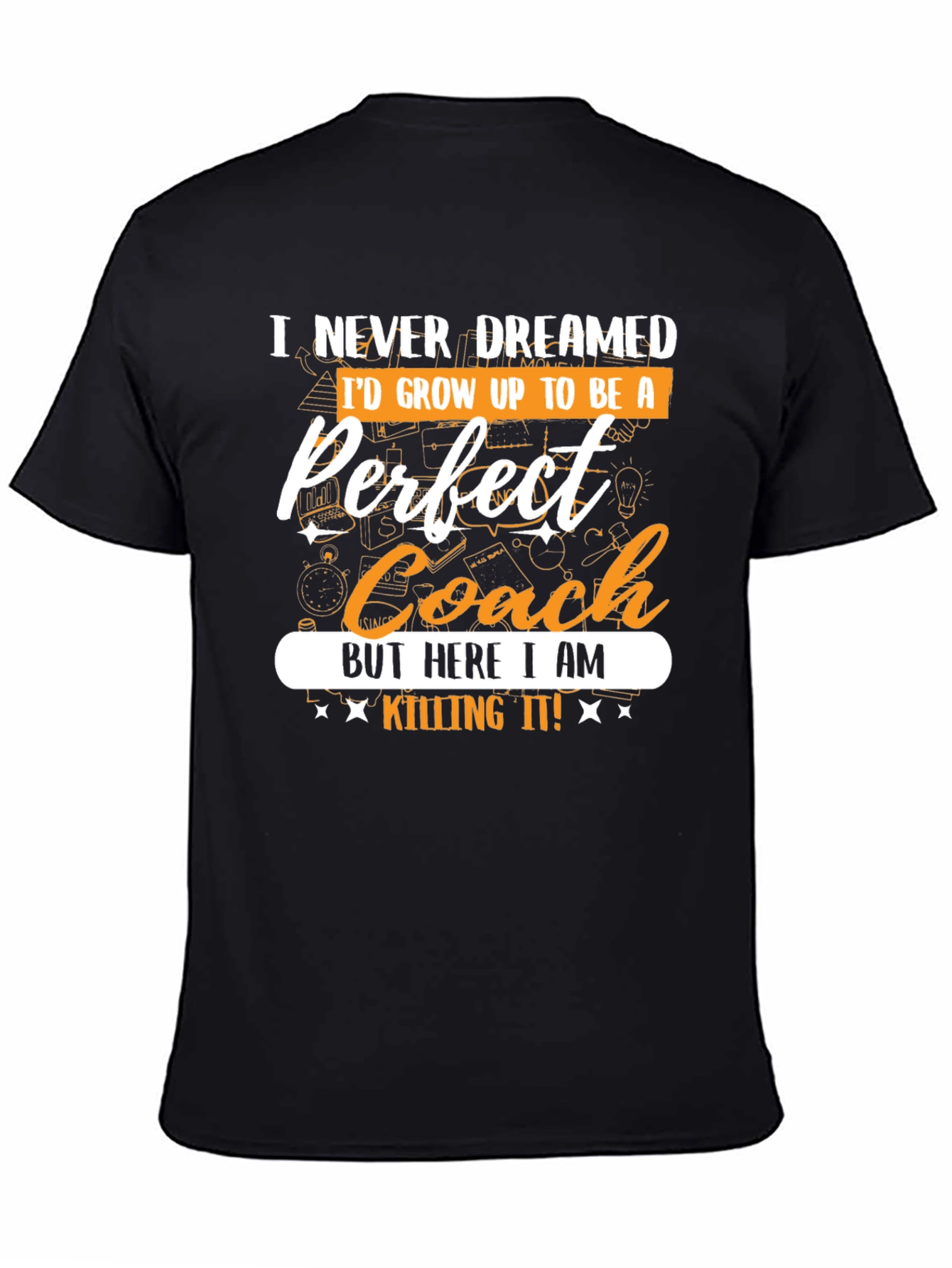 Perfect Coach T-Shirt - Novelty Gift for Coaches
