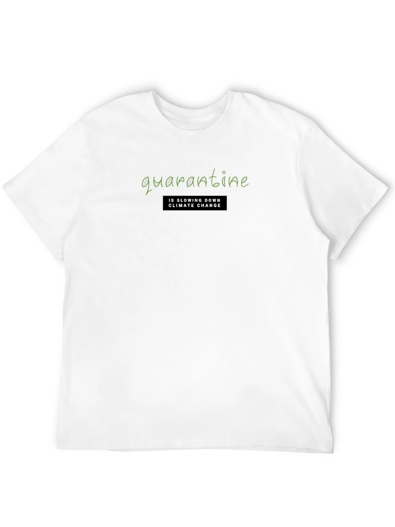 Quarantine Slowing Climate Change Graphic T-Shirt