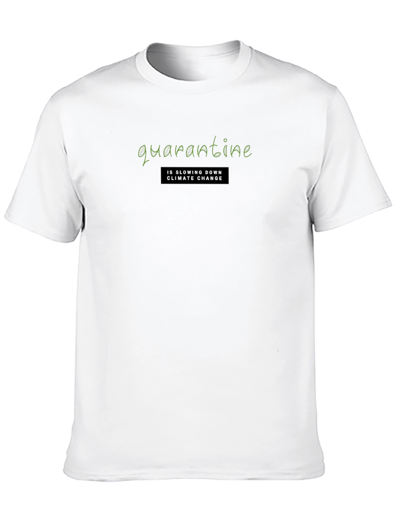 Quarantine Slowing Climate Change Graphic T-Shirt