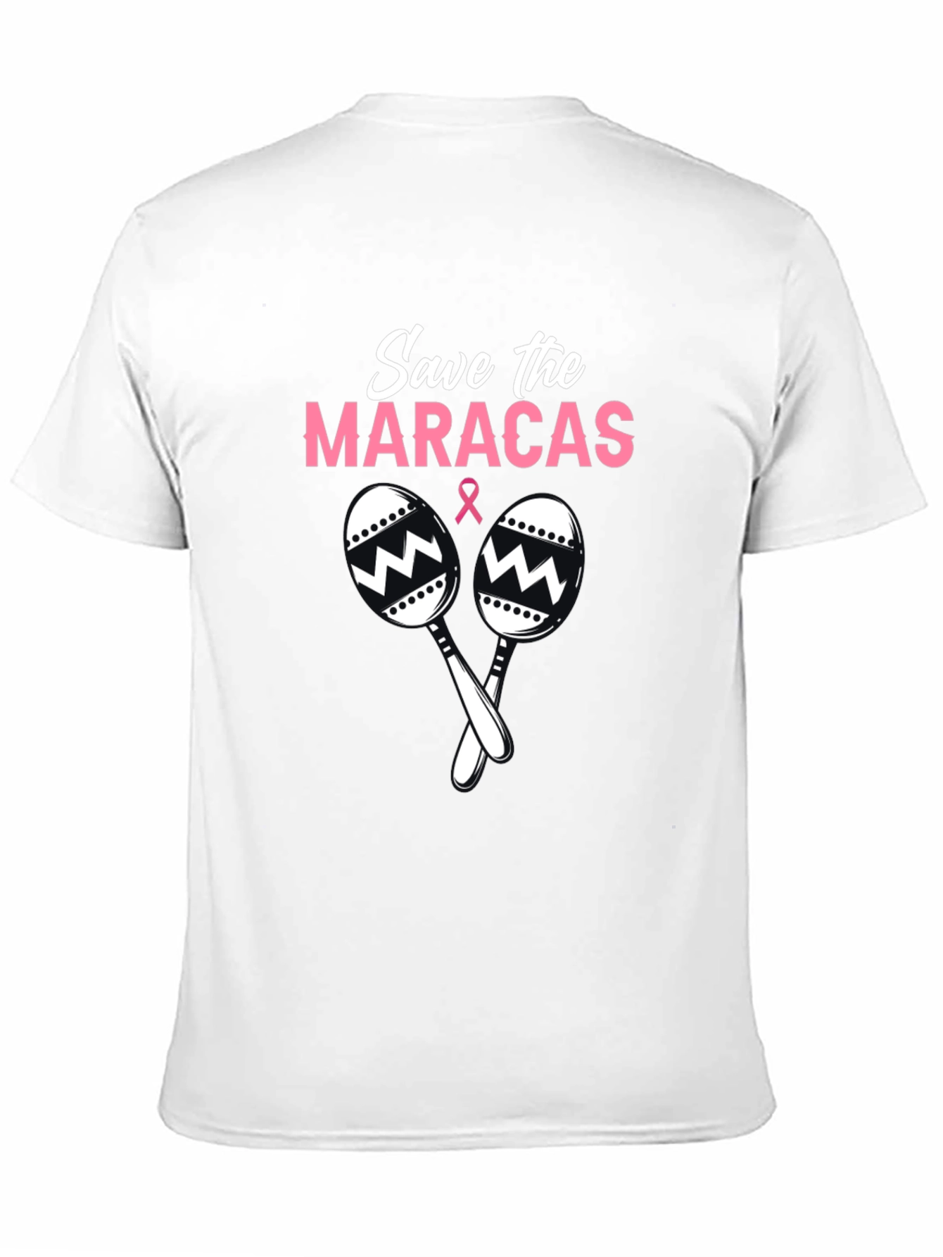 Save the Maracas T-Shirt - Breast Cancer Awareness Tee