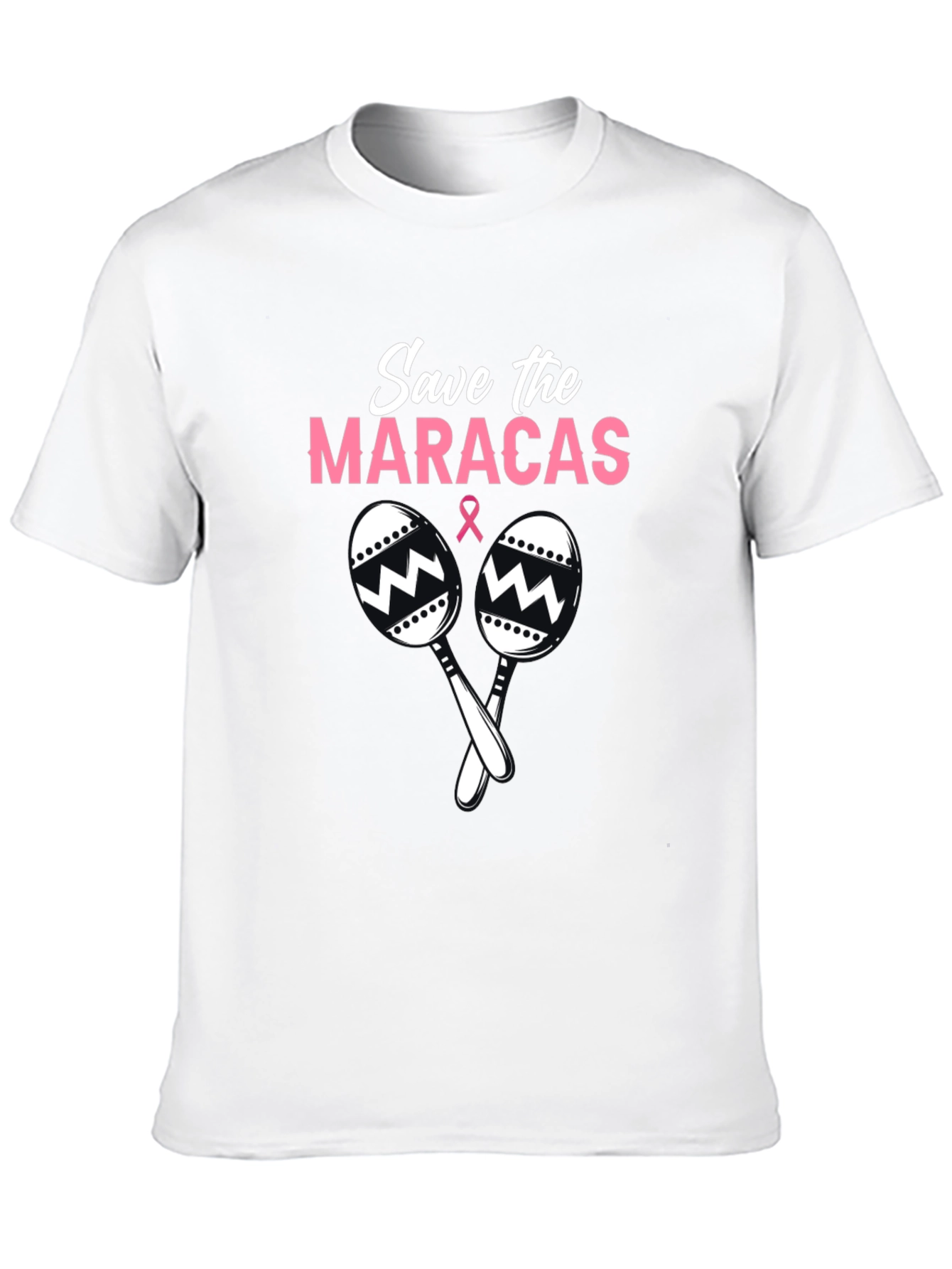 Save the Maracas T-Shirt - Breast Cancer Awareness Tee