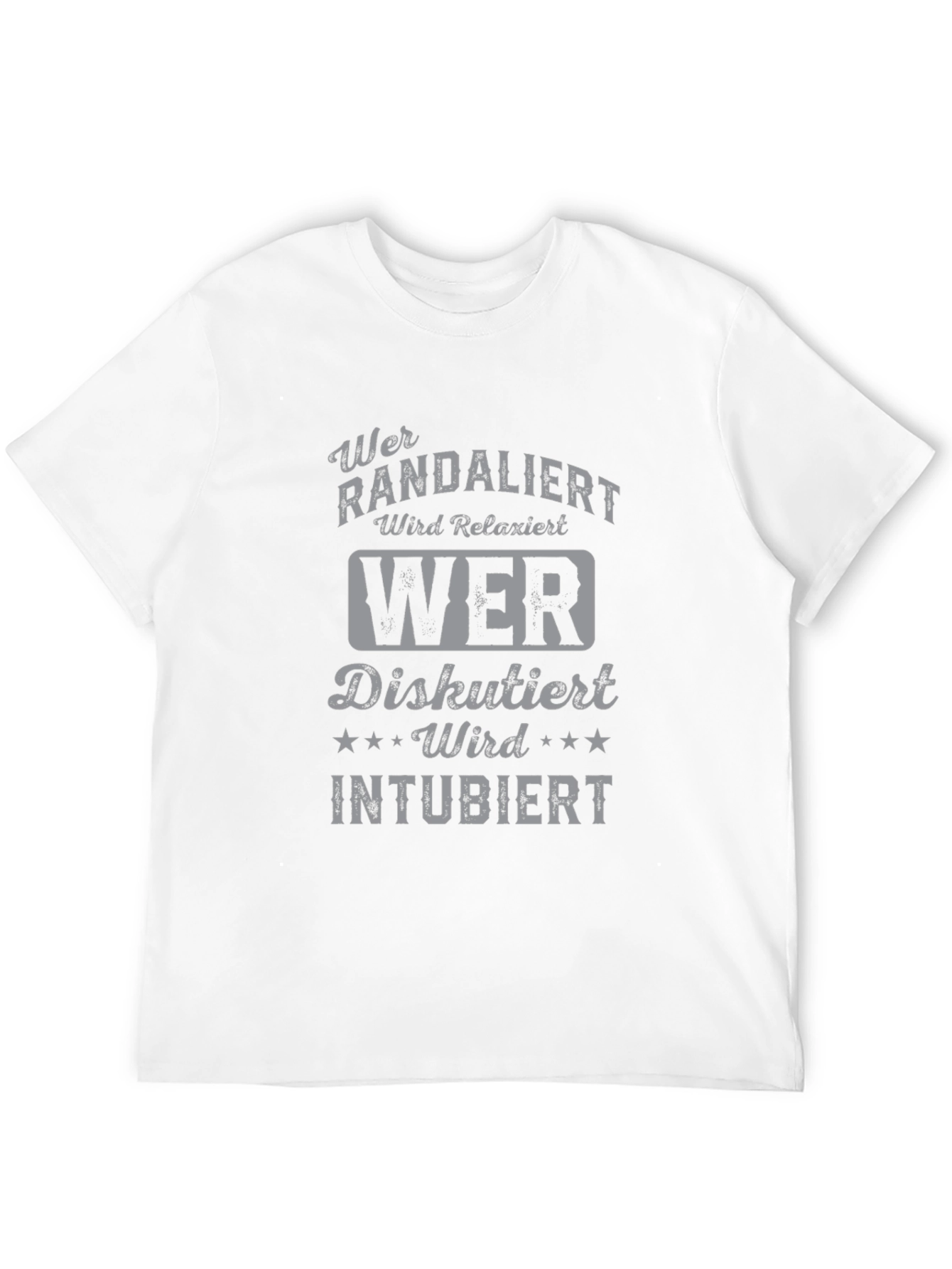 Humorous German T-Shirt - Wer Randaliert Wird Relaxiert