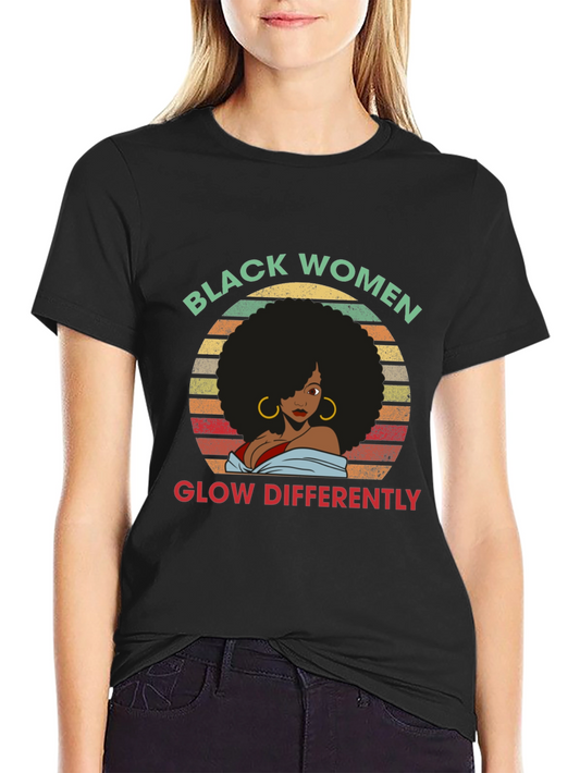 Black Women Glow Differently Graphic T-Shirt