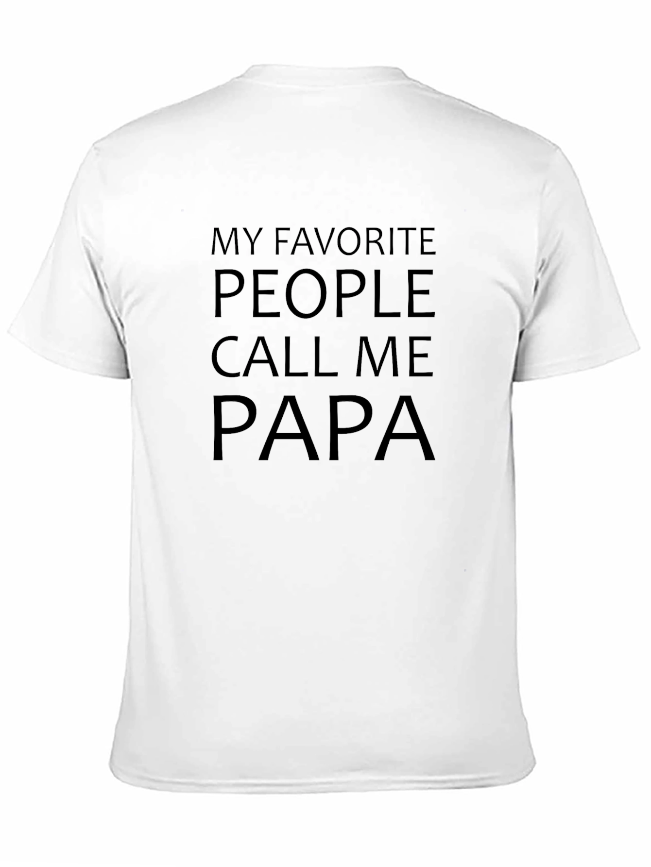 My Favorite People Call Me Papa T-Shirt