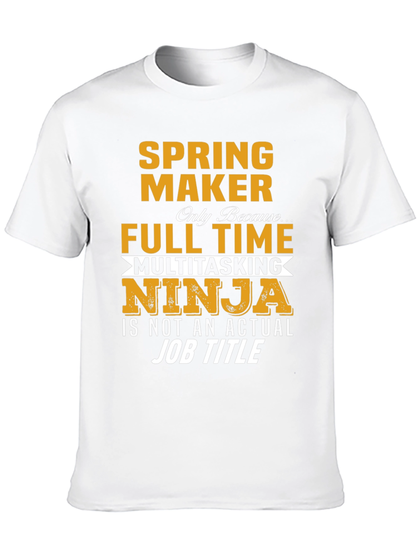 Spring Maker Full Time Ninja T-Shirt