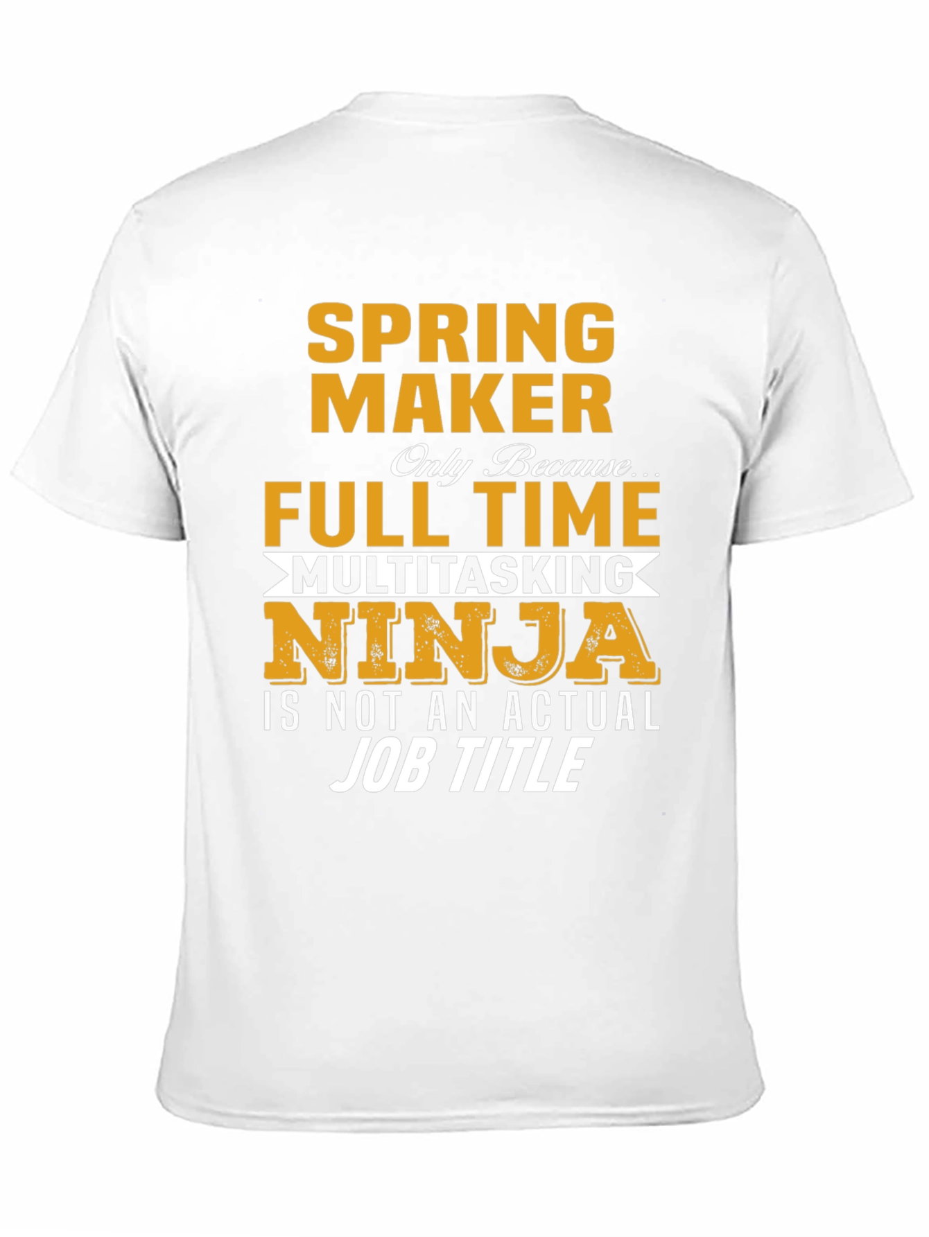 Spring Maker Full Time Ninja T-Shirt
