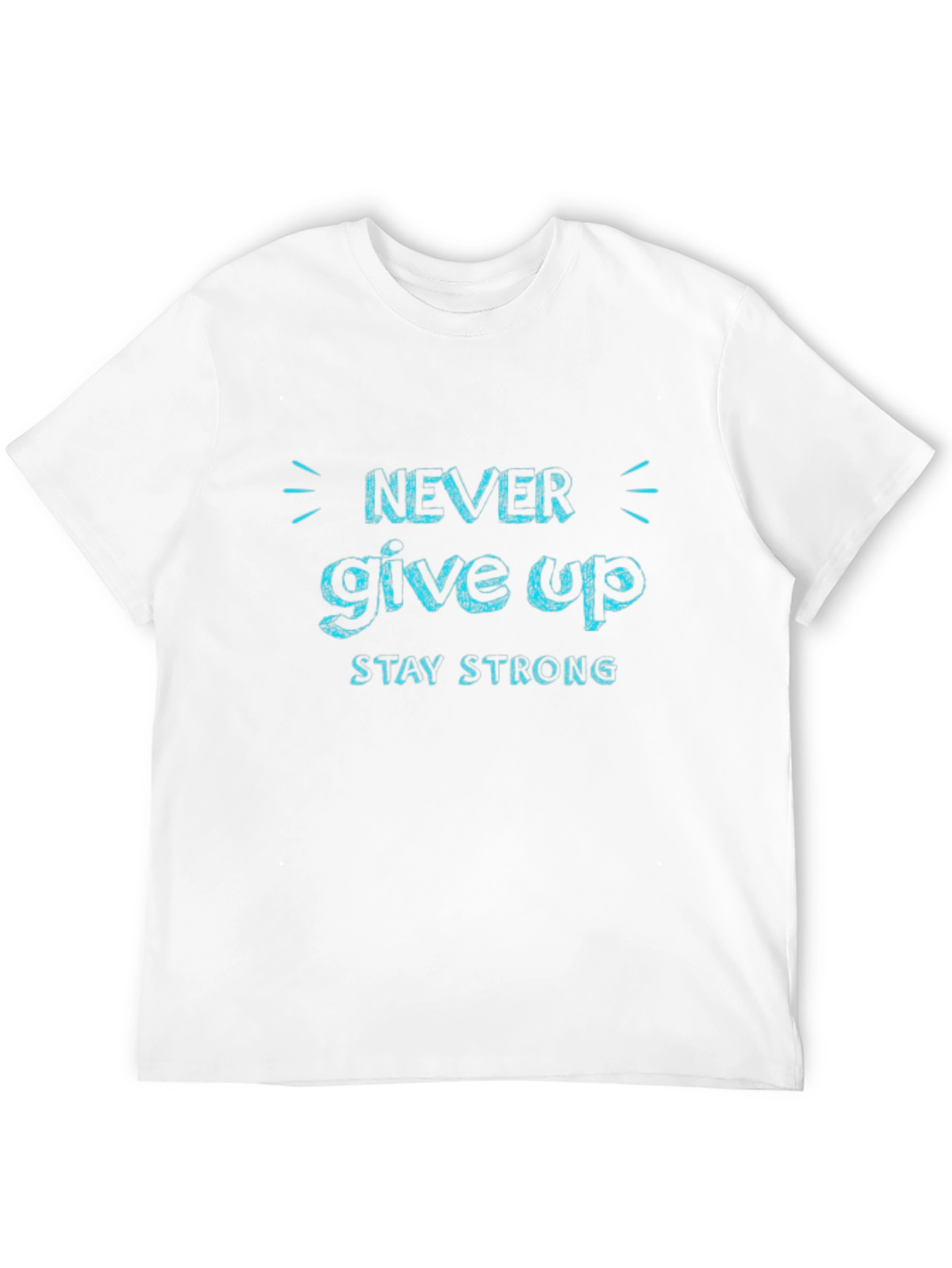 Never Give Up Tee - Stay Strong Motivational T-Shirt