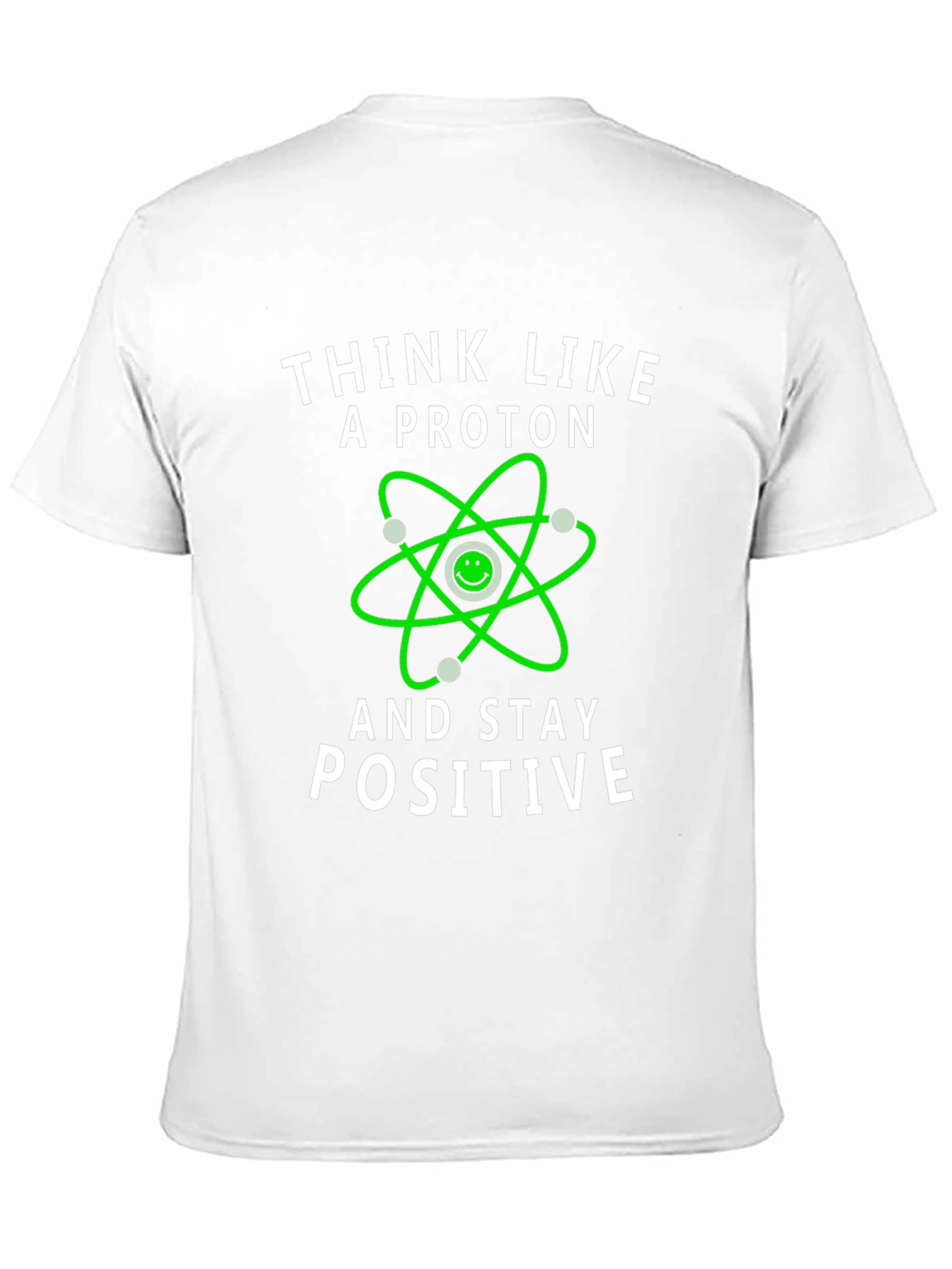 Think Like a Proton Positive Vibes T-Shirt