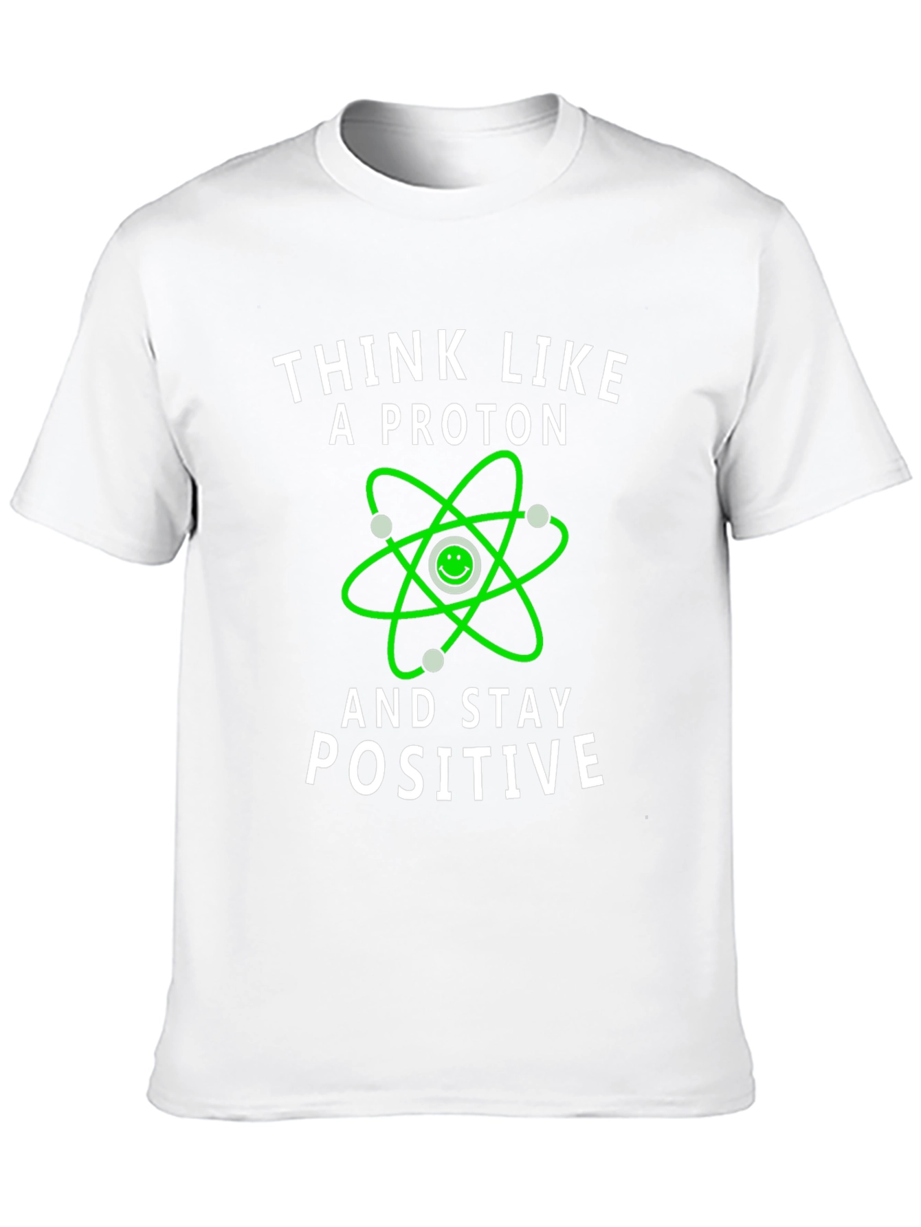 Think Like a Proton Positive Vibes T-Shirt