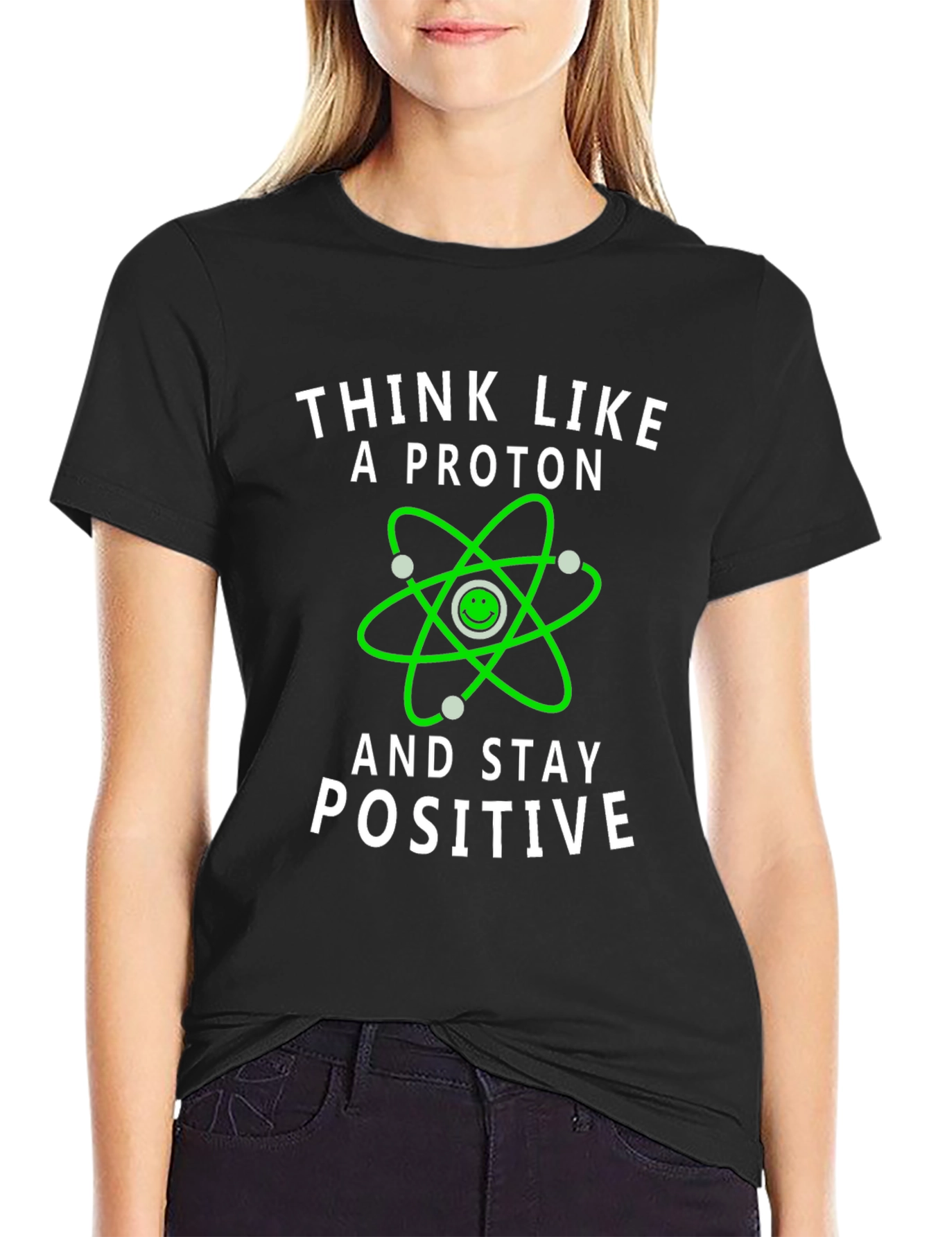 Think Like a Proton Positive Vibes T-Shirt