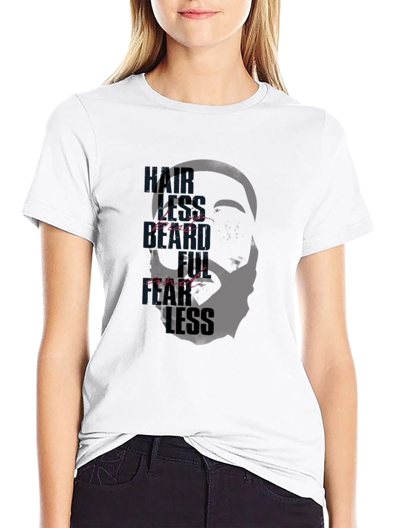 Hairless But Bearded and Fearless T-Shirt
