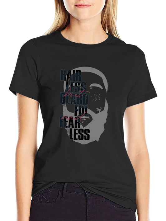 Hairless But Bearded and Fearless T-Shirt