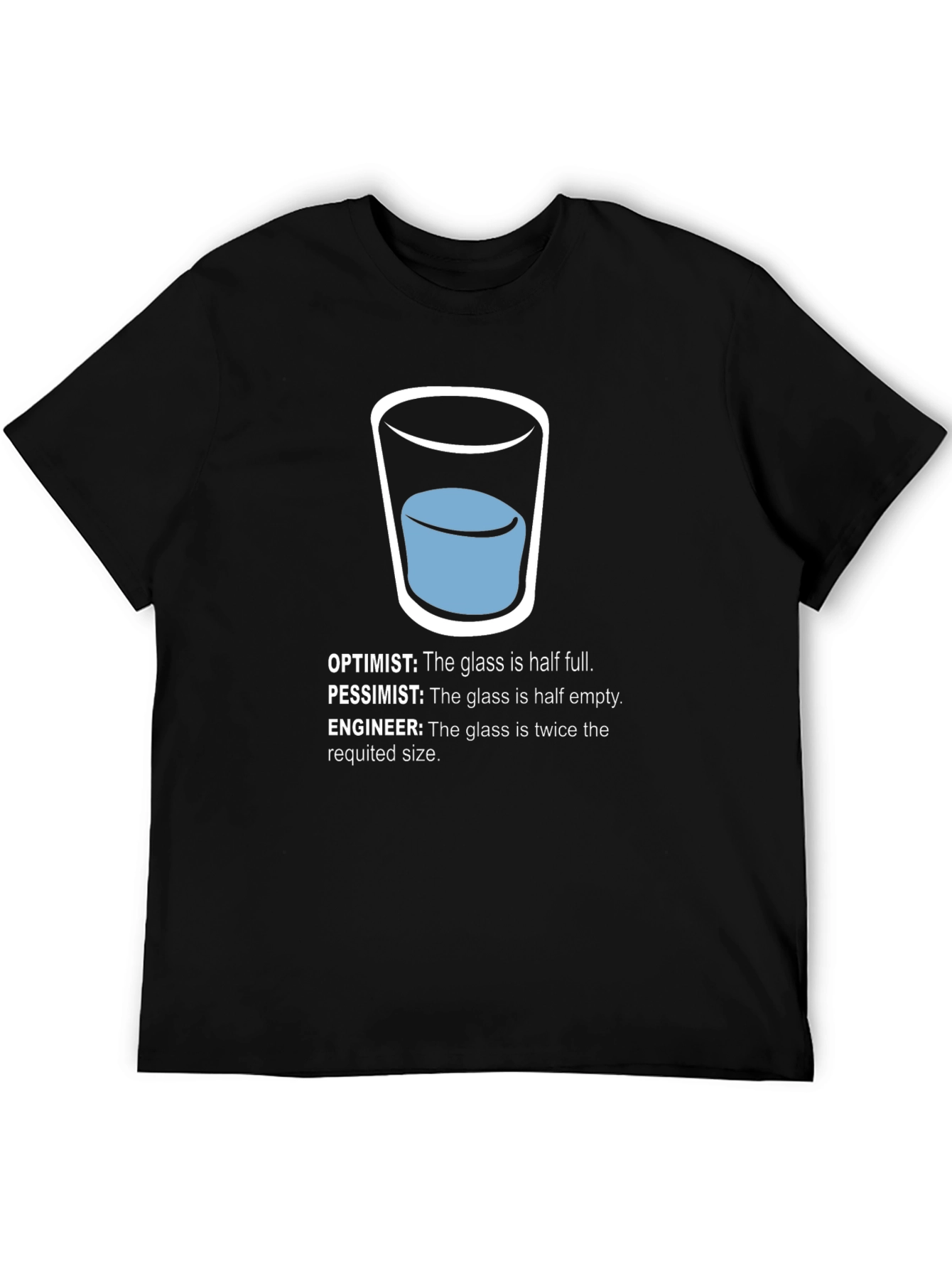 Engineer Humor T-Shirt - Half Full Glass