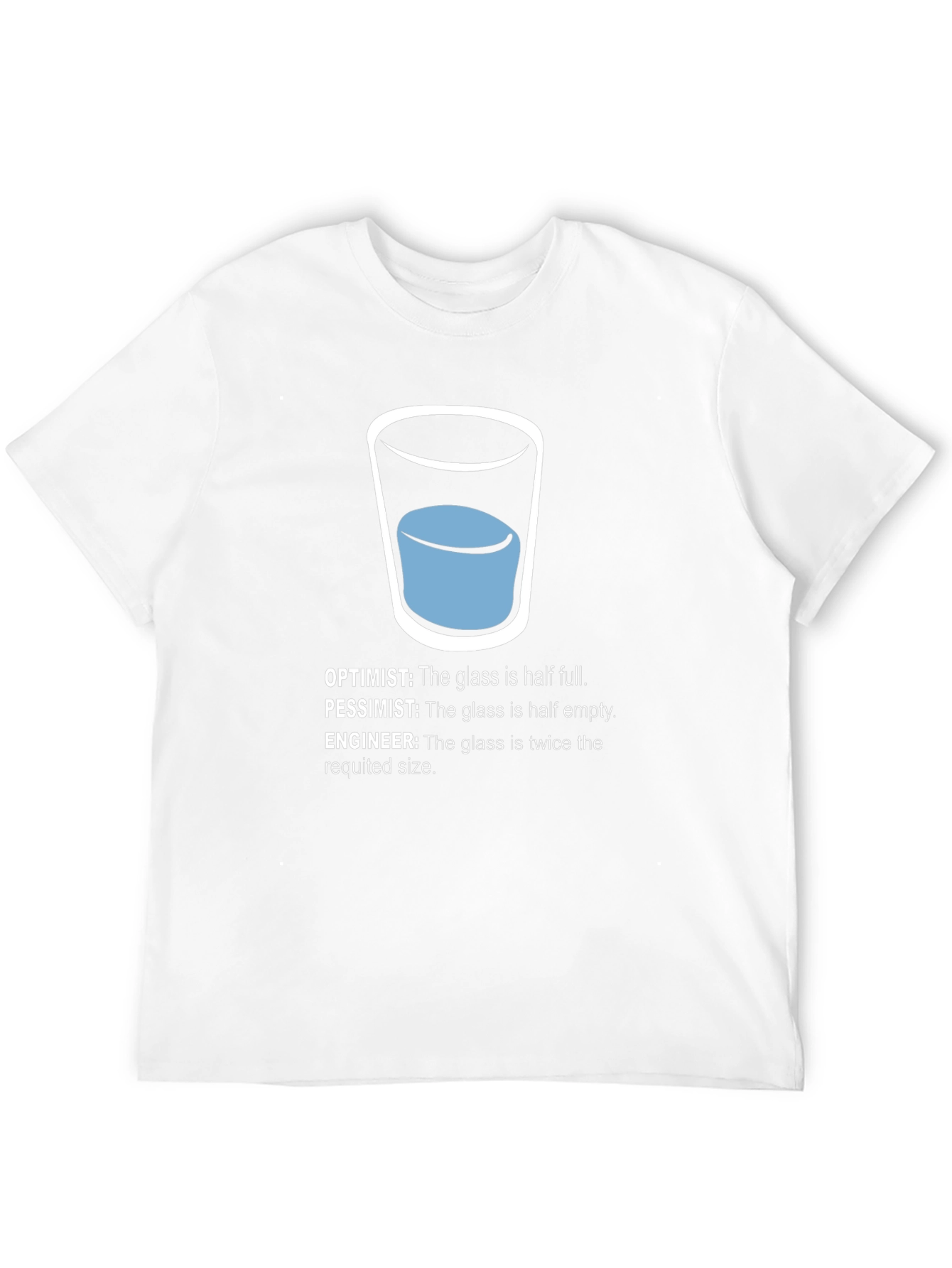 Engineer Humor T-Shirt - Half Full Glass