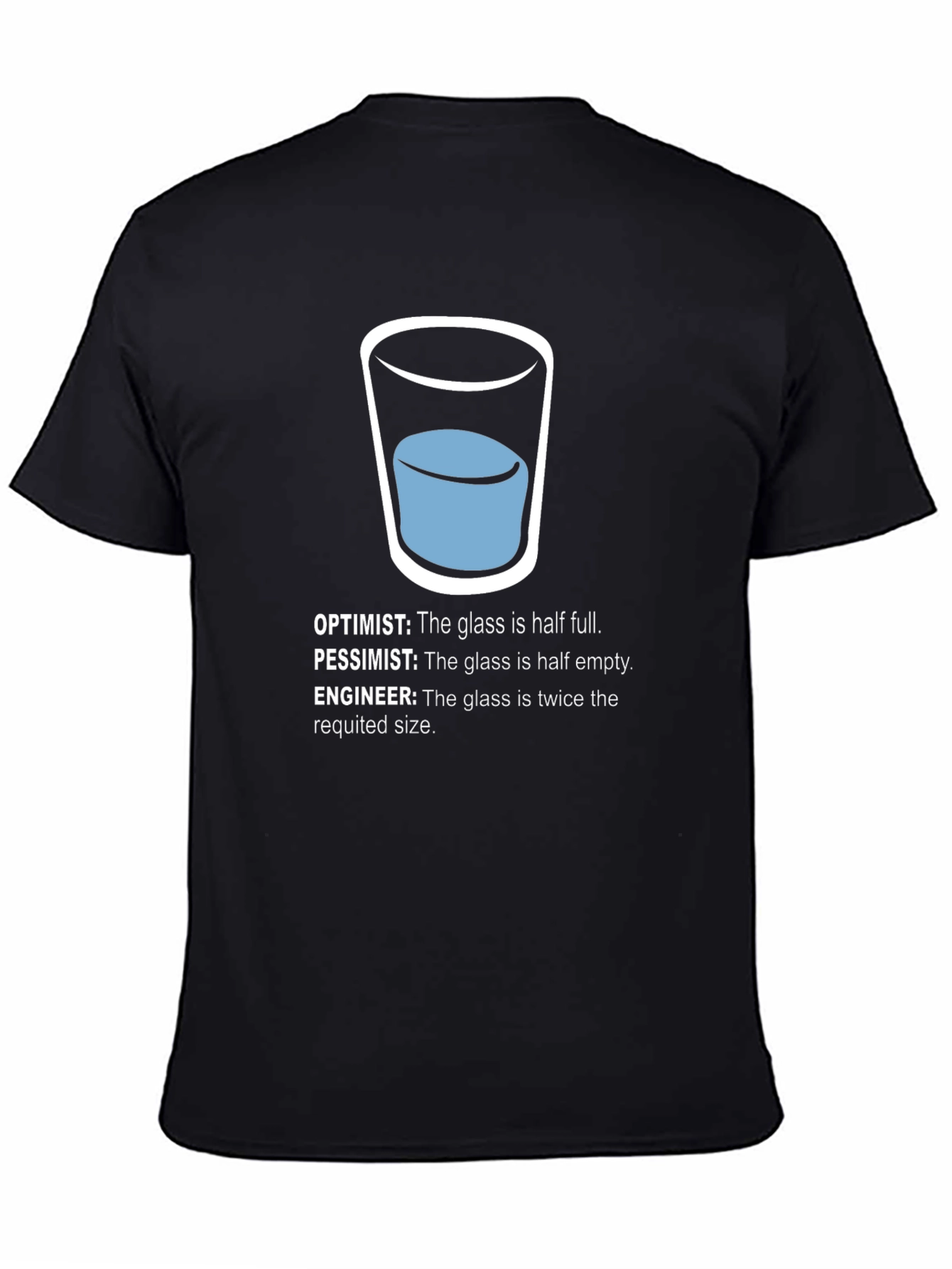 Engineer Humor T-Shirt - Half Full Glass
