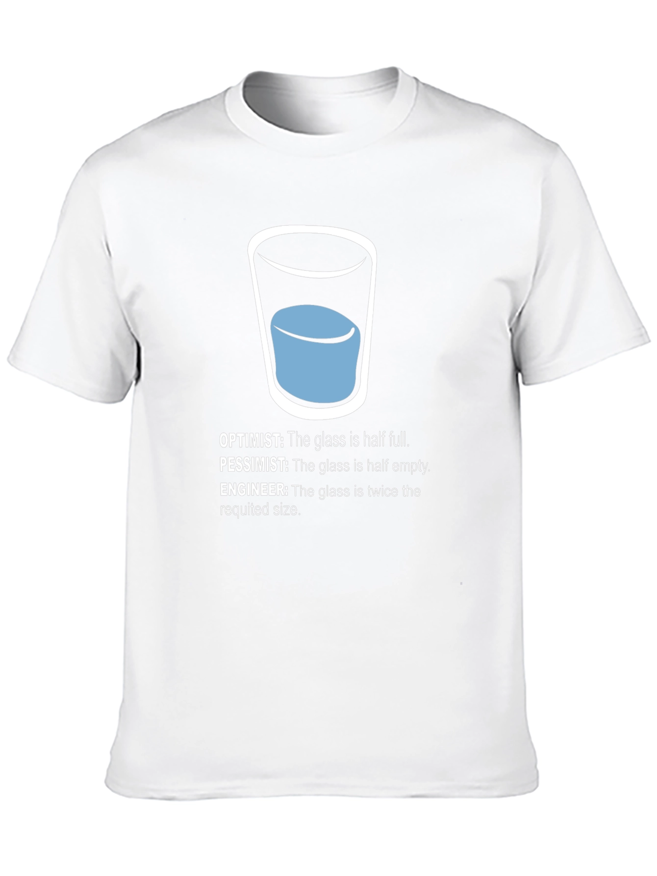 Engineer Humor T-Shirt - Half Full Glass