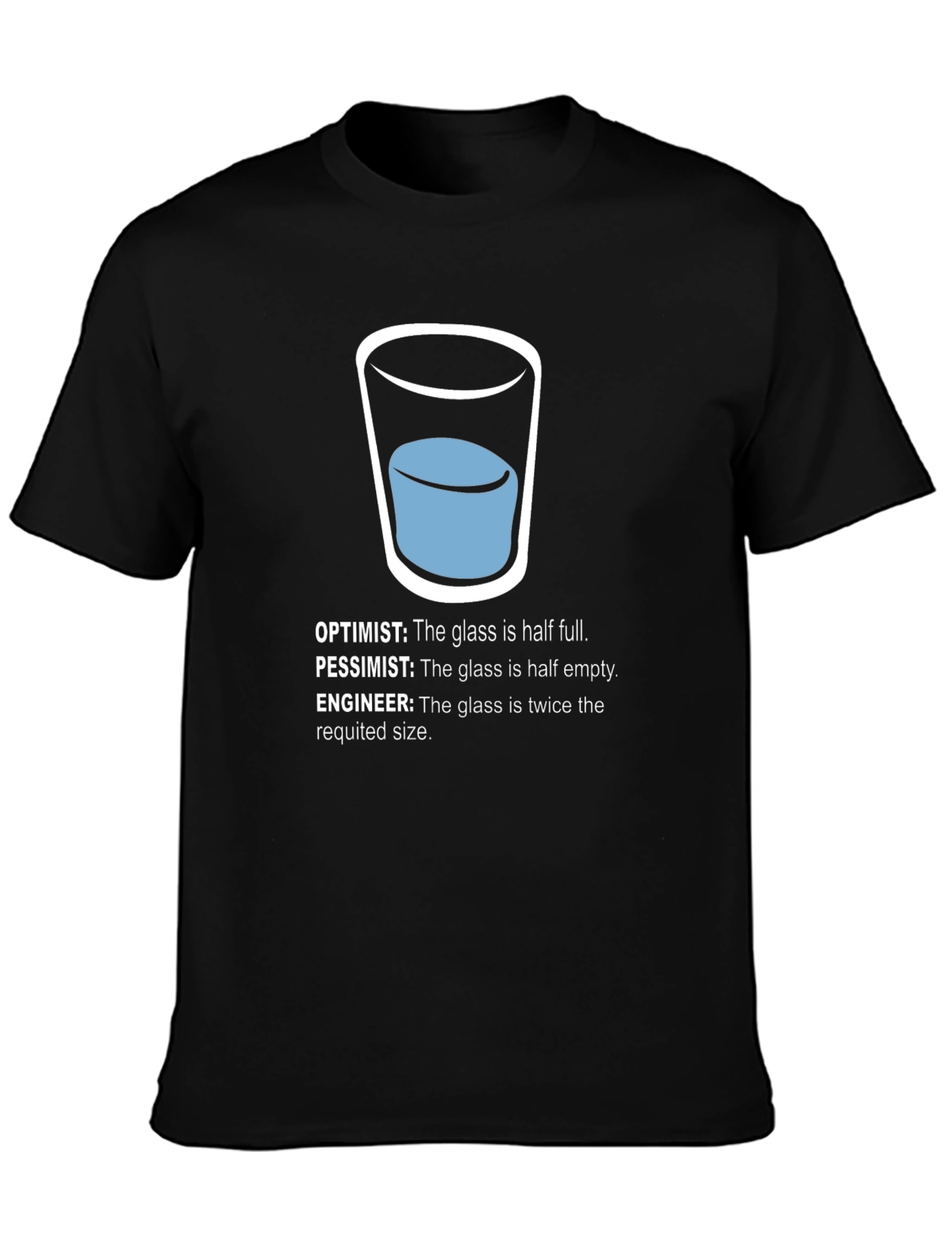 Engineer Humor T-Shirt - Half Full Glass