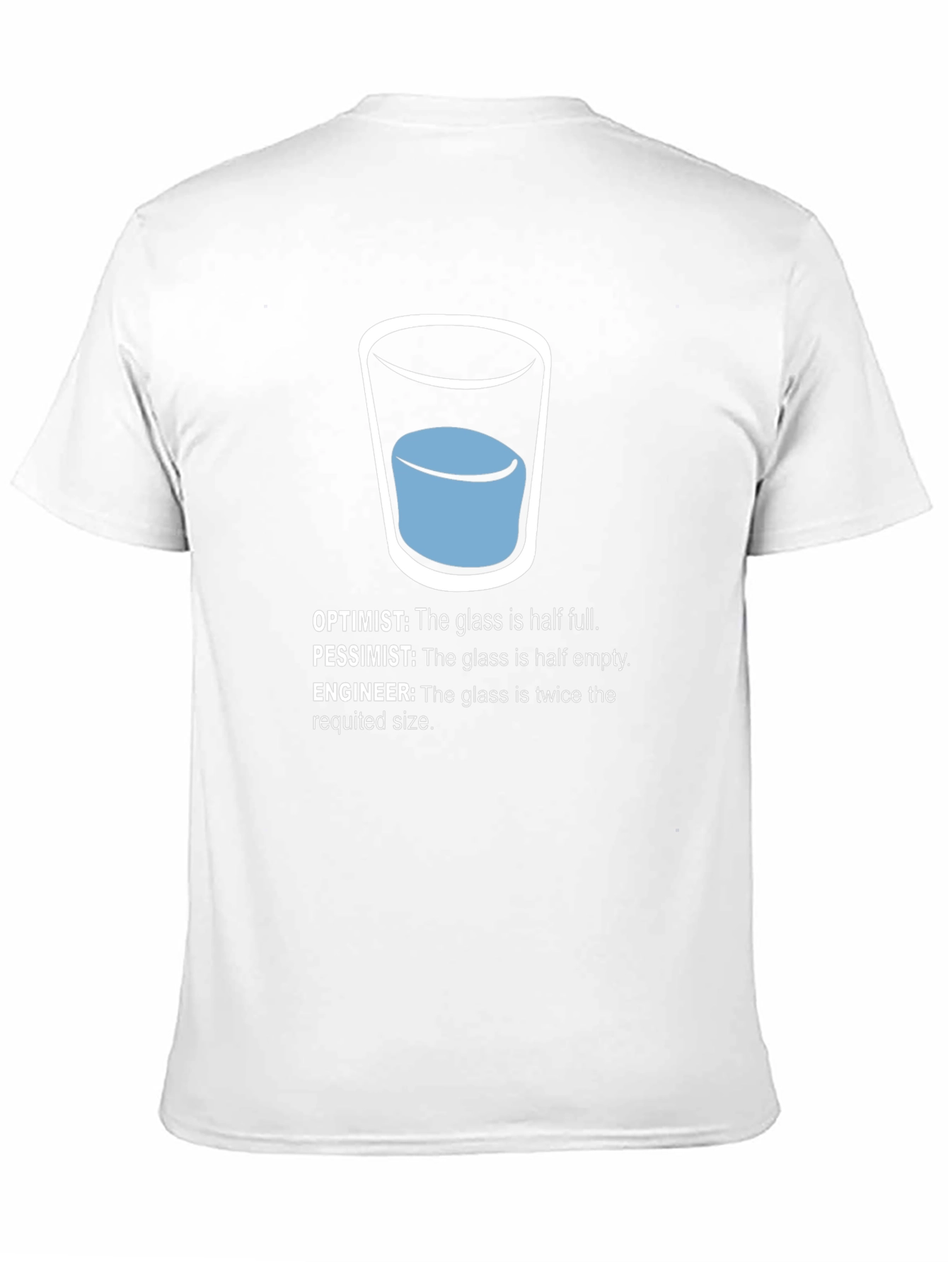 Engineer Humor T-Shirt - Half Full Glass