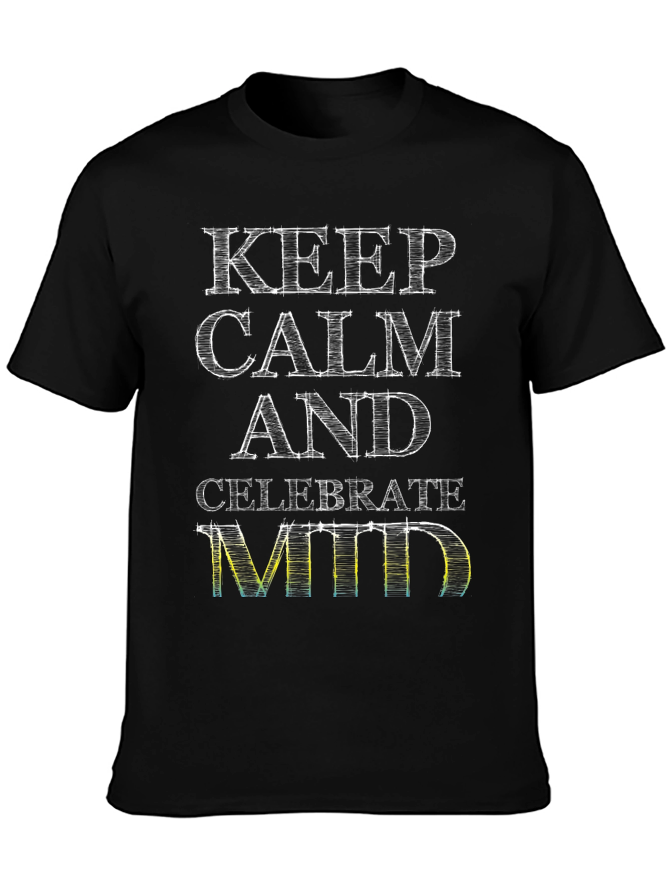 Keep Calm Celebrate MTD Graphic Tee