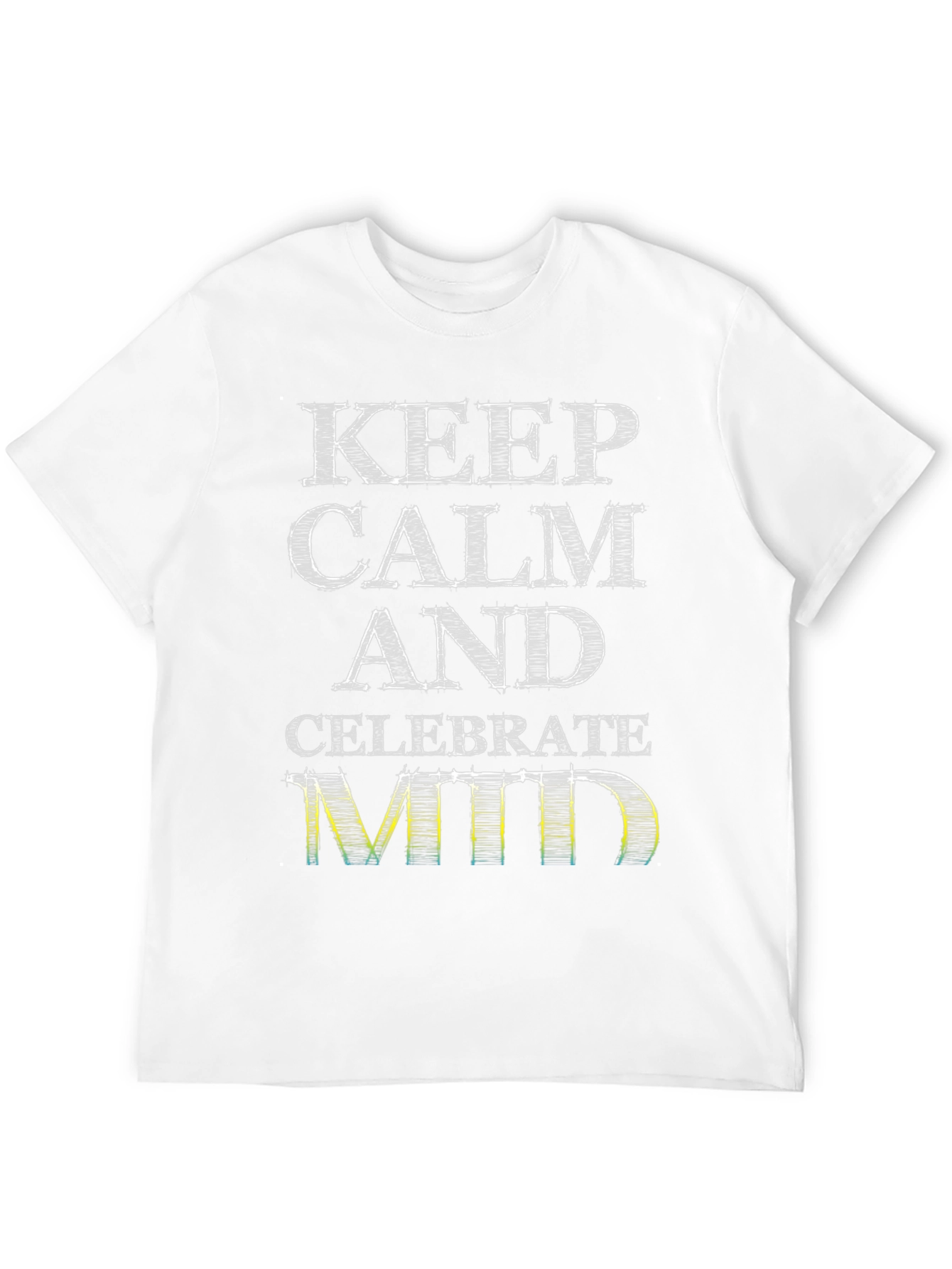 Keep Calm Celebrate MTD Graphic Tee