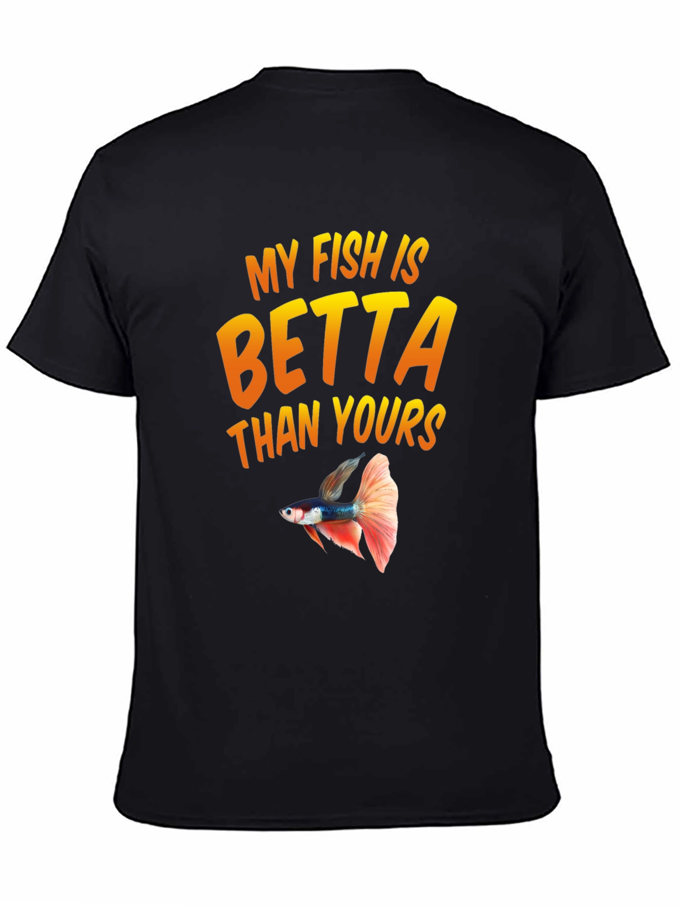 My Fish Is Betta Than Yours Black T-Shirt