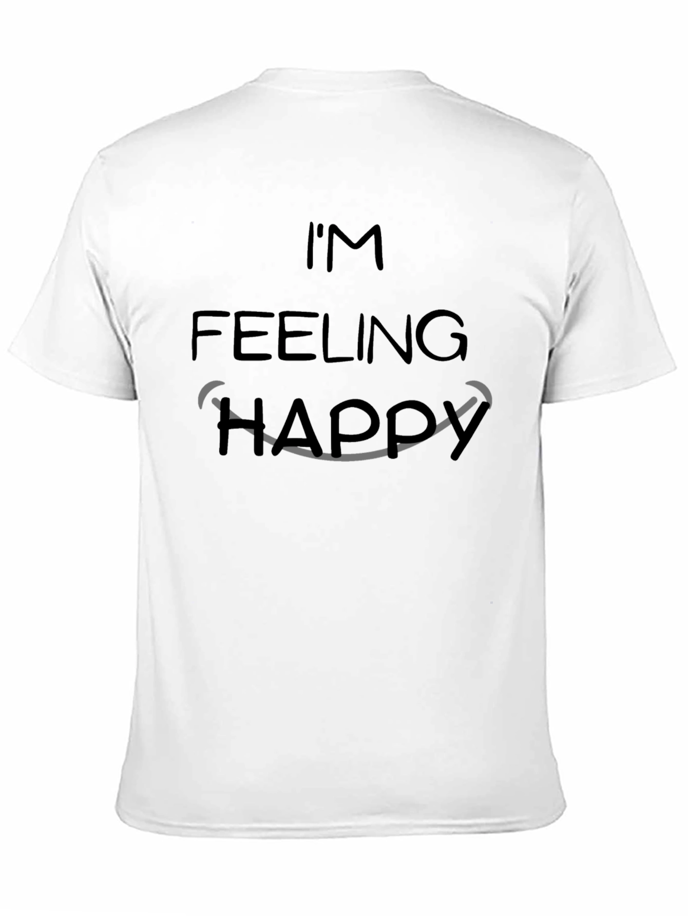 Im Feeling Happy Graphic T-Shirt - Soft Cotton Tee