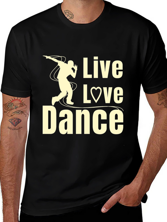 Live Love Dance T-Shirt - Stylish Dancer Graphic Tee