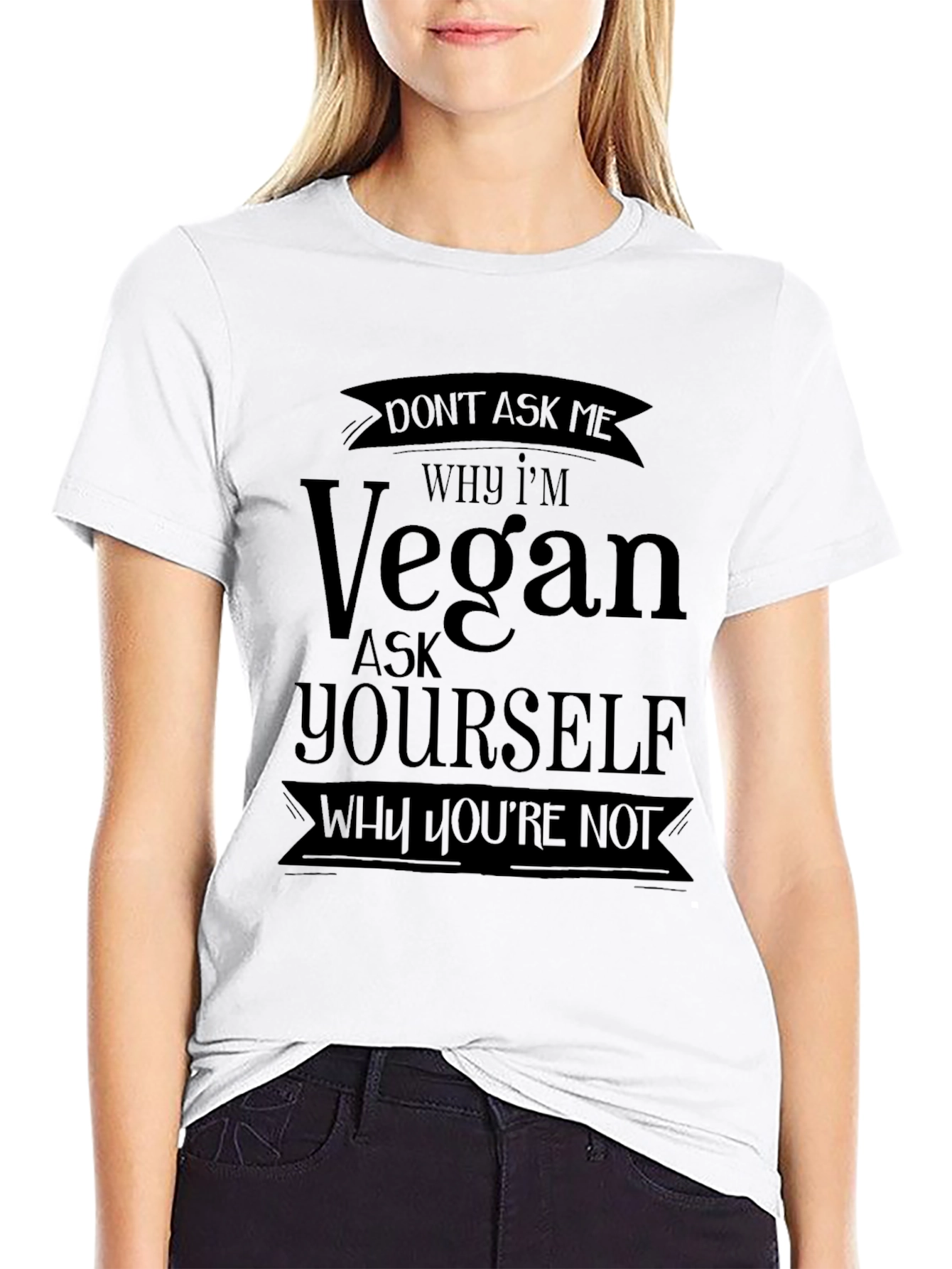 Vegan Statement T-Shirt - Why Youre Not?