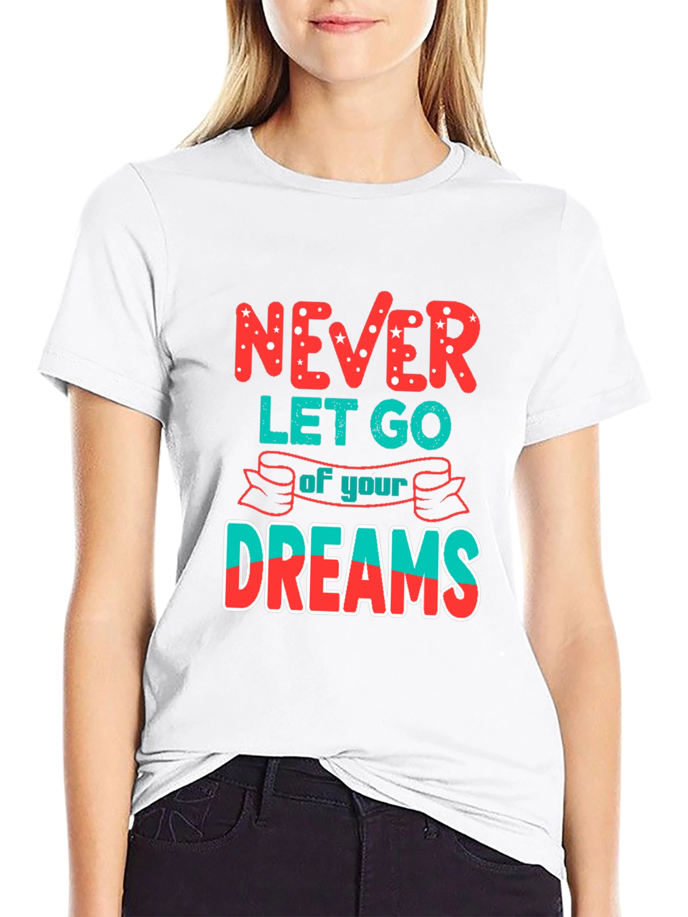Never Let Go of Your Dreams T-Shirt