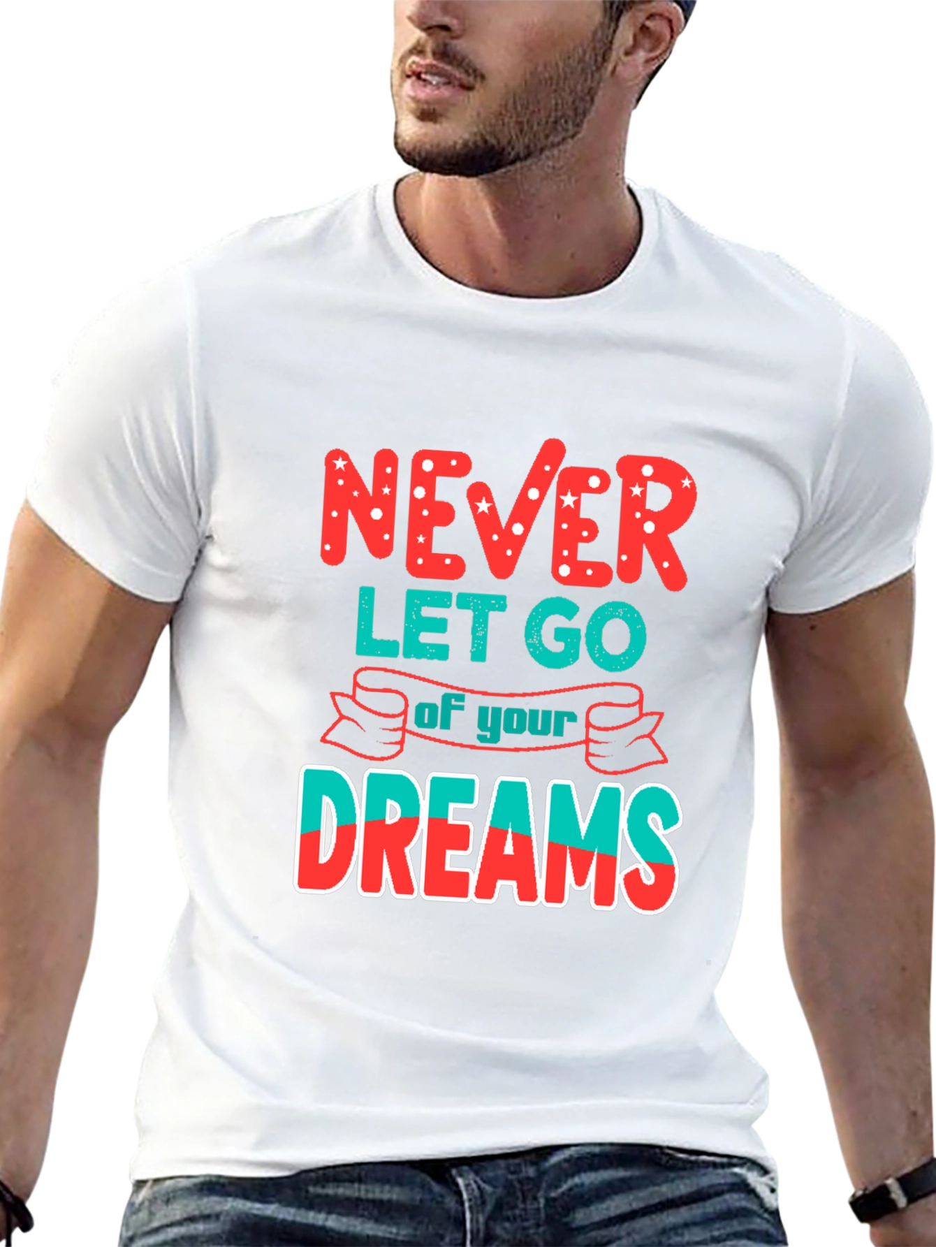 Never Let Go of Your Dreams T-Shirt
