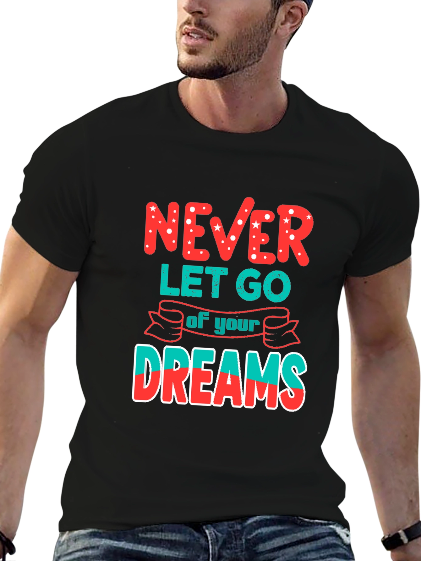 Never Let Go of Your Dreams T-Shirt