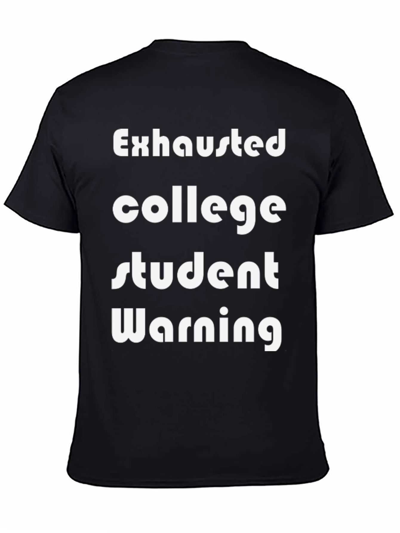 Exhausted College Student T-Shirt