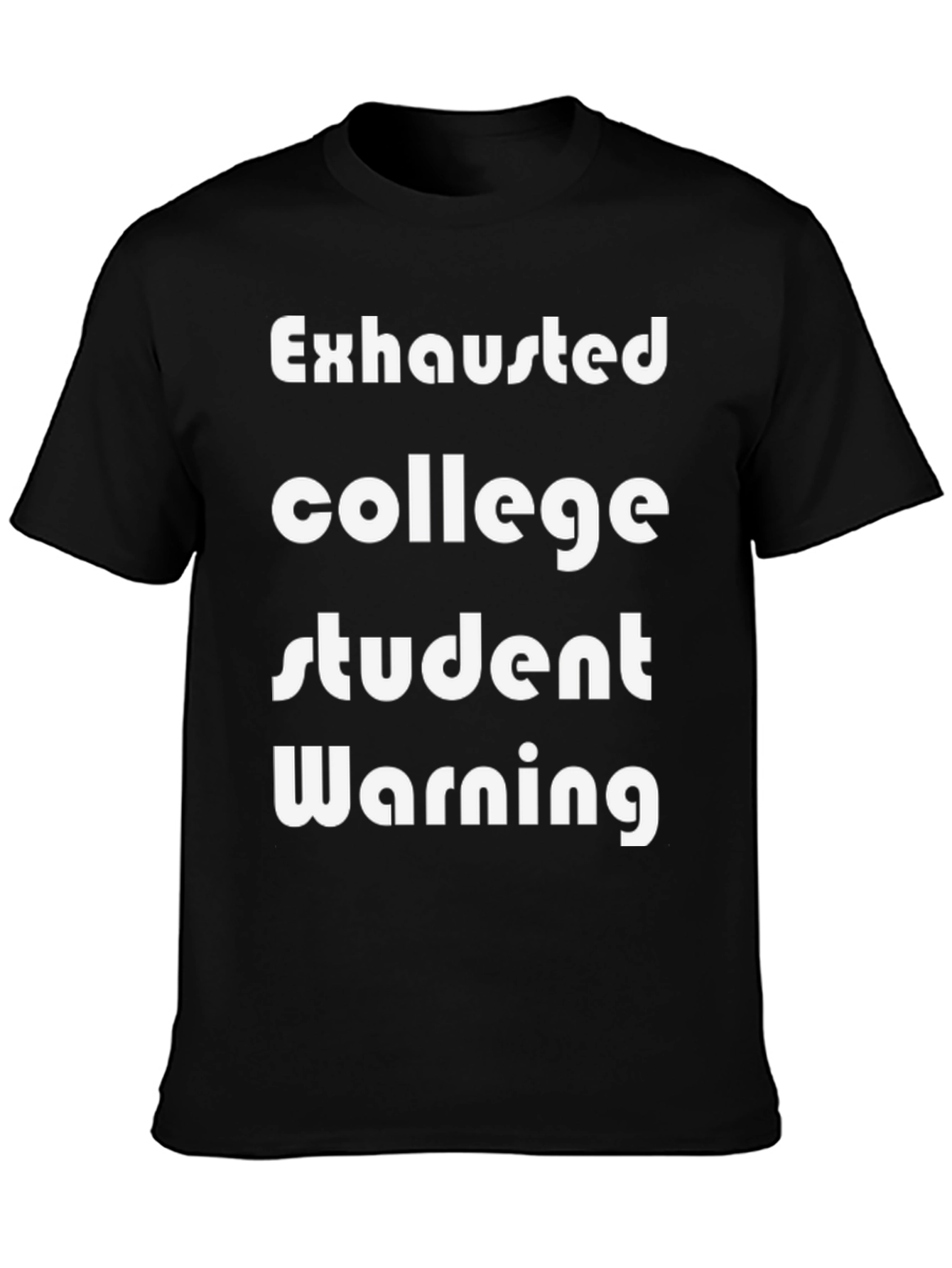 Exhausted College Student T-Shirt