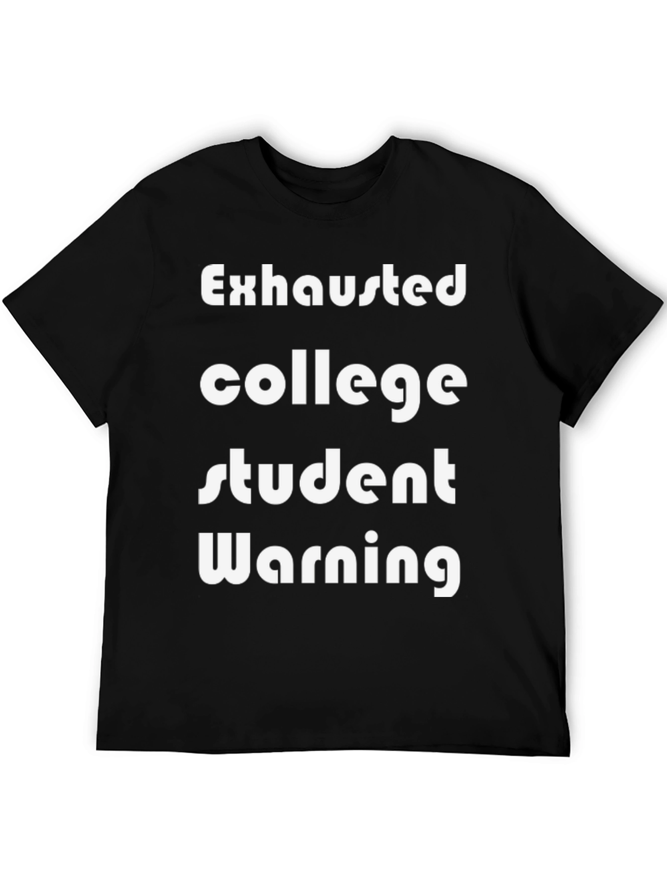 Exhausted College Student T-Shirt