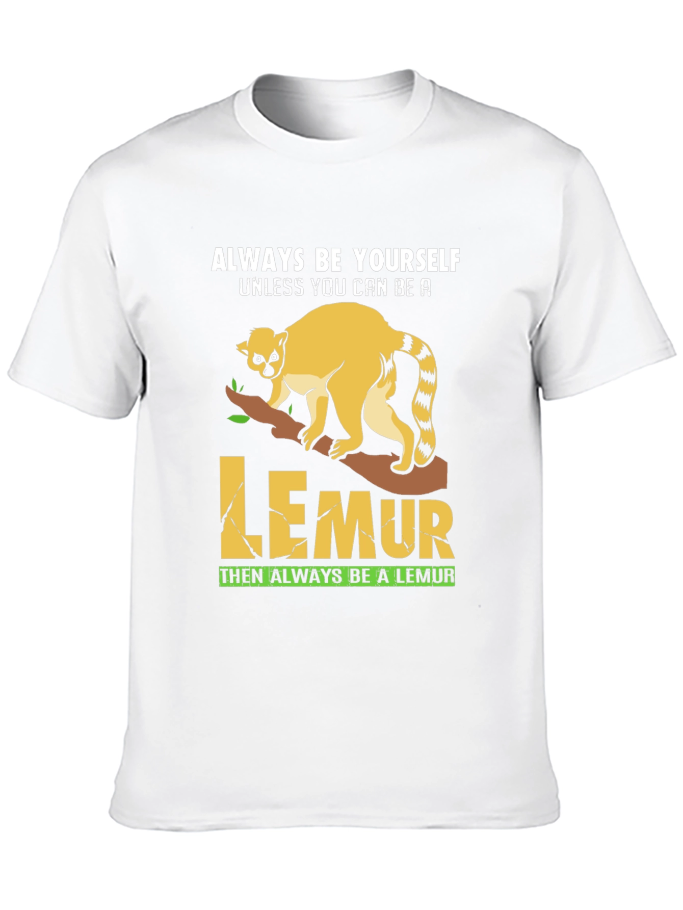 Always Be Yourself Lemur Graphic Tee