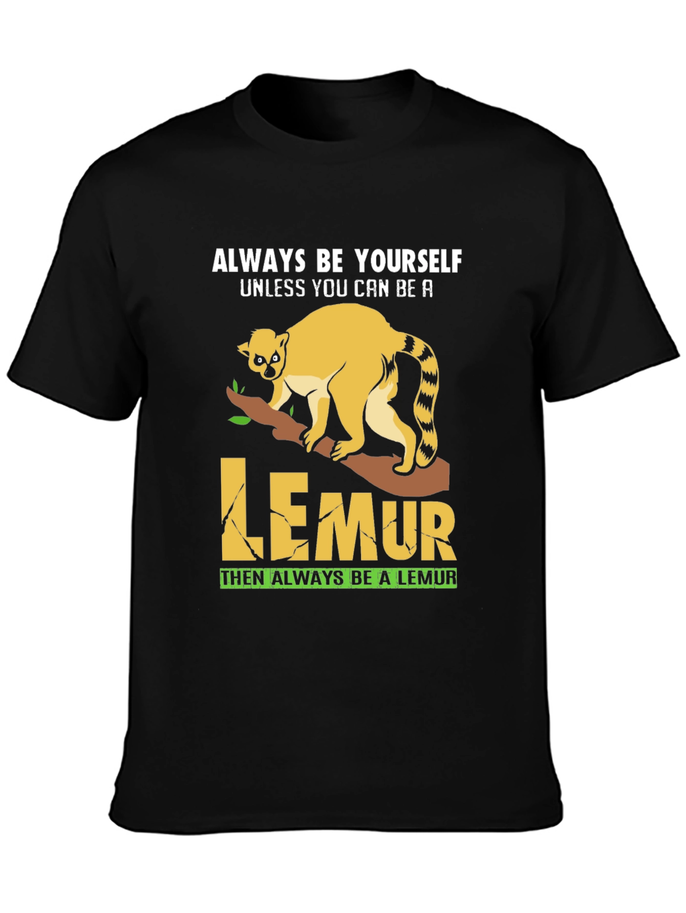 Always Be Yourself Lemur Graphic Tee