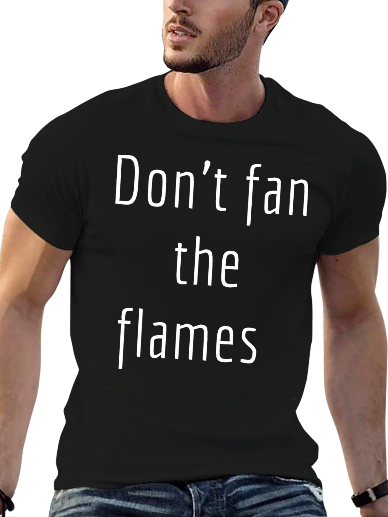 Dont Fan the Flames T-Shirt
