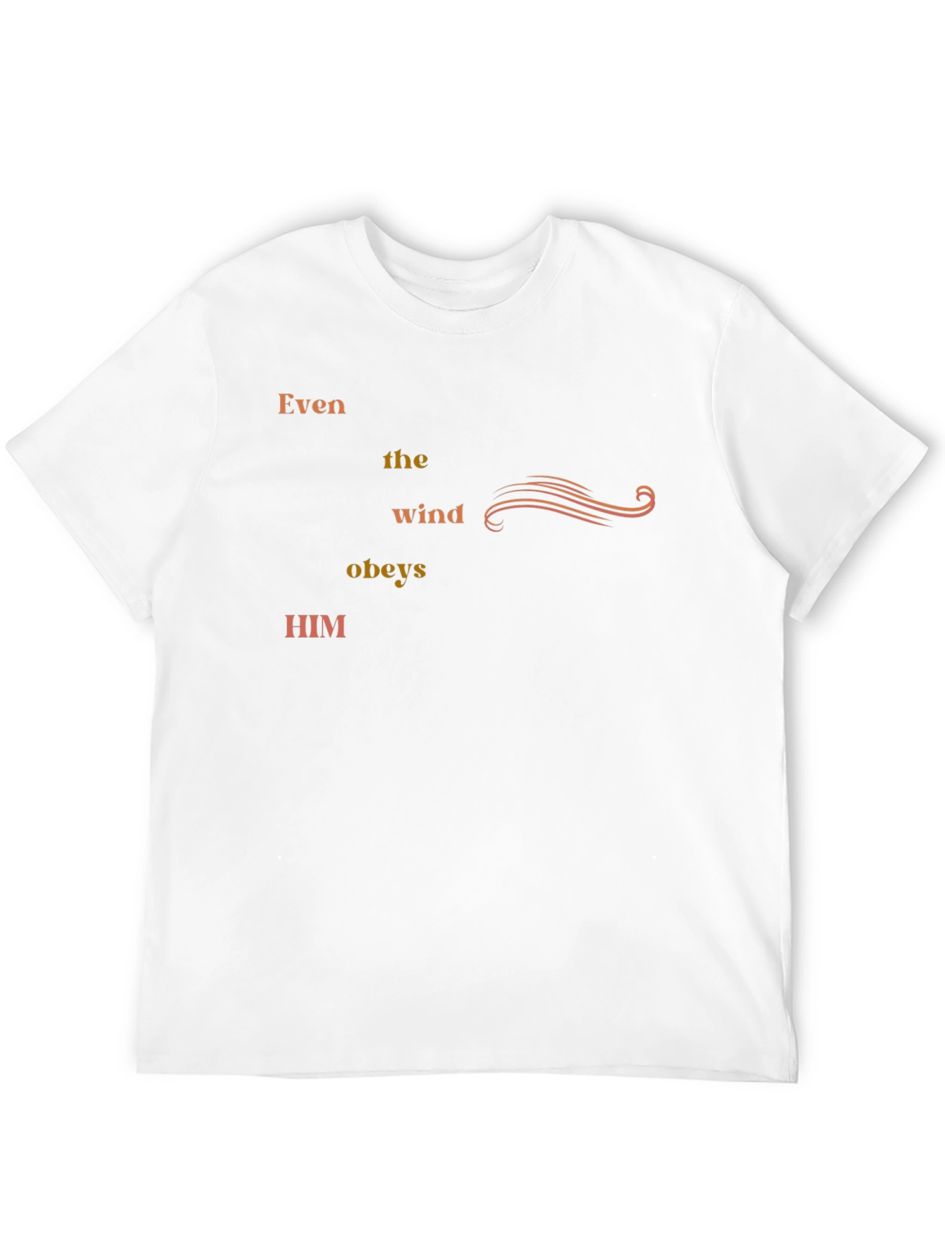 Even the Wind Obeys Him - Graphic Tee