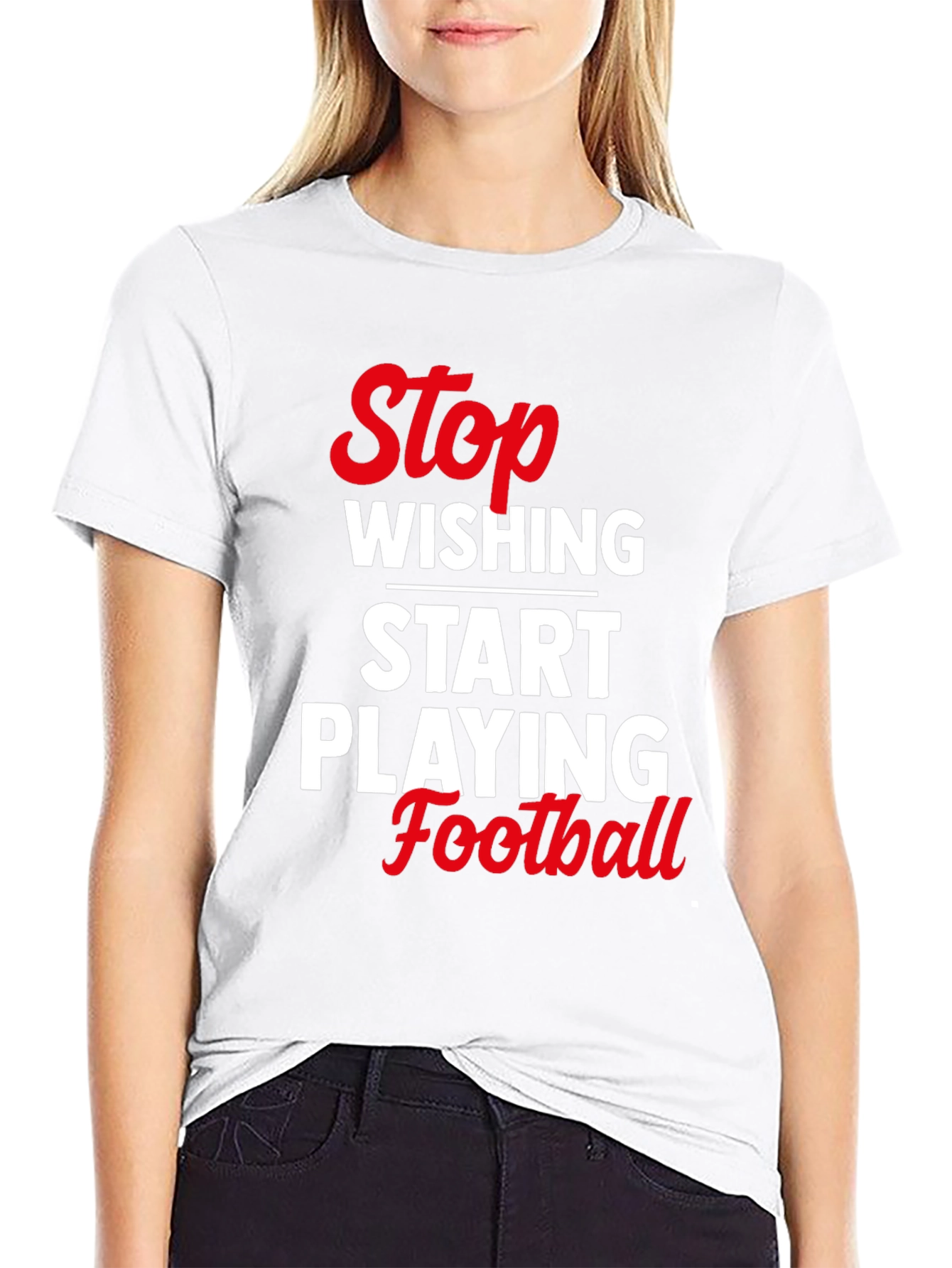 Stop Wishing Start Playing Football T-Shirt