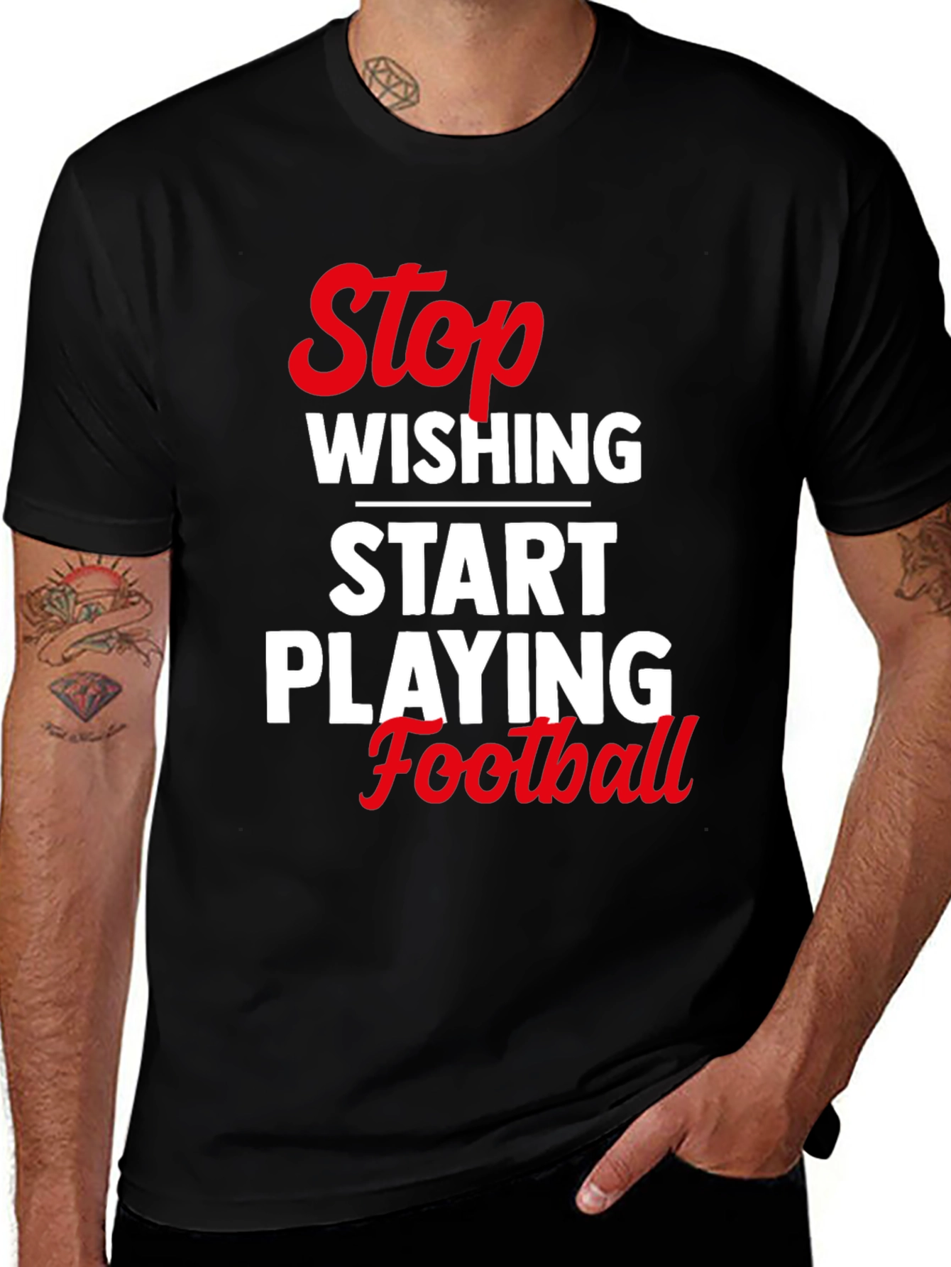 Stop Wishing Start Playing Football T-Shirt