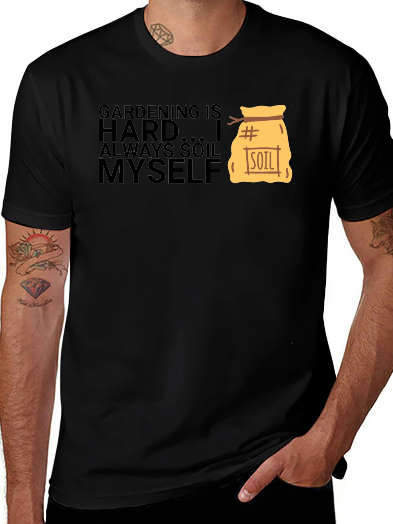 Gardening is Hard T-Shirt - Soil Myself