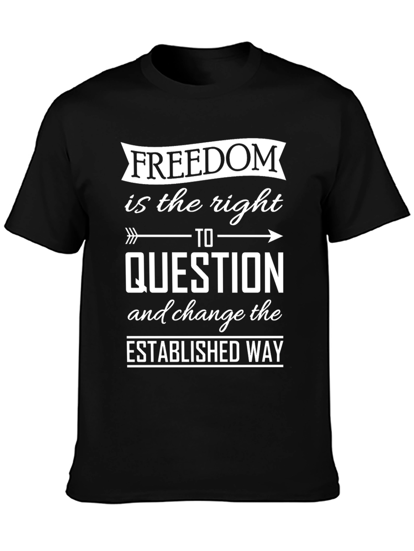 Freedom Question Tee - Black Graphic T-Shirt