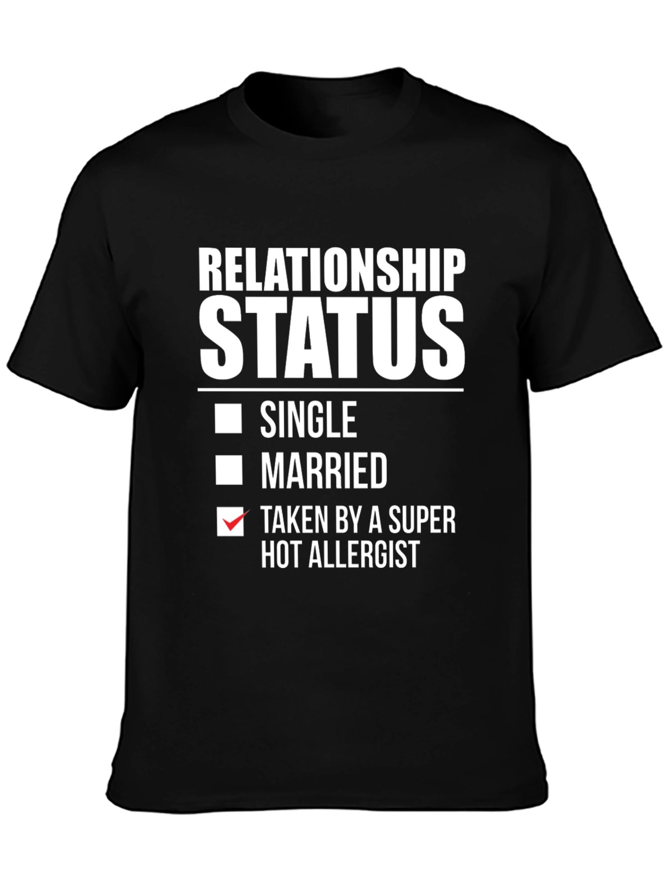 Relationship Status T-Shirt - Hot Allergist