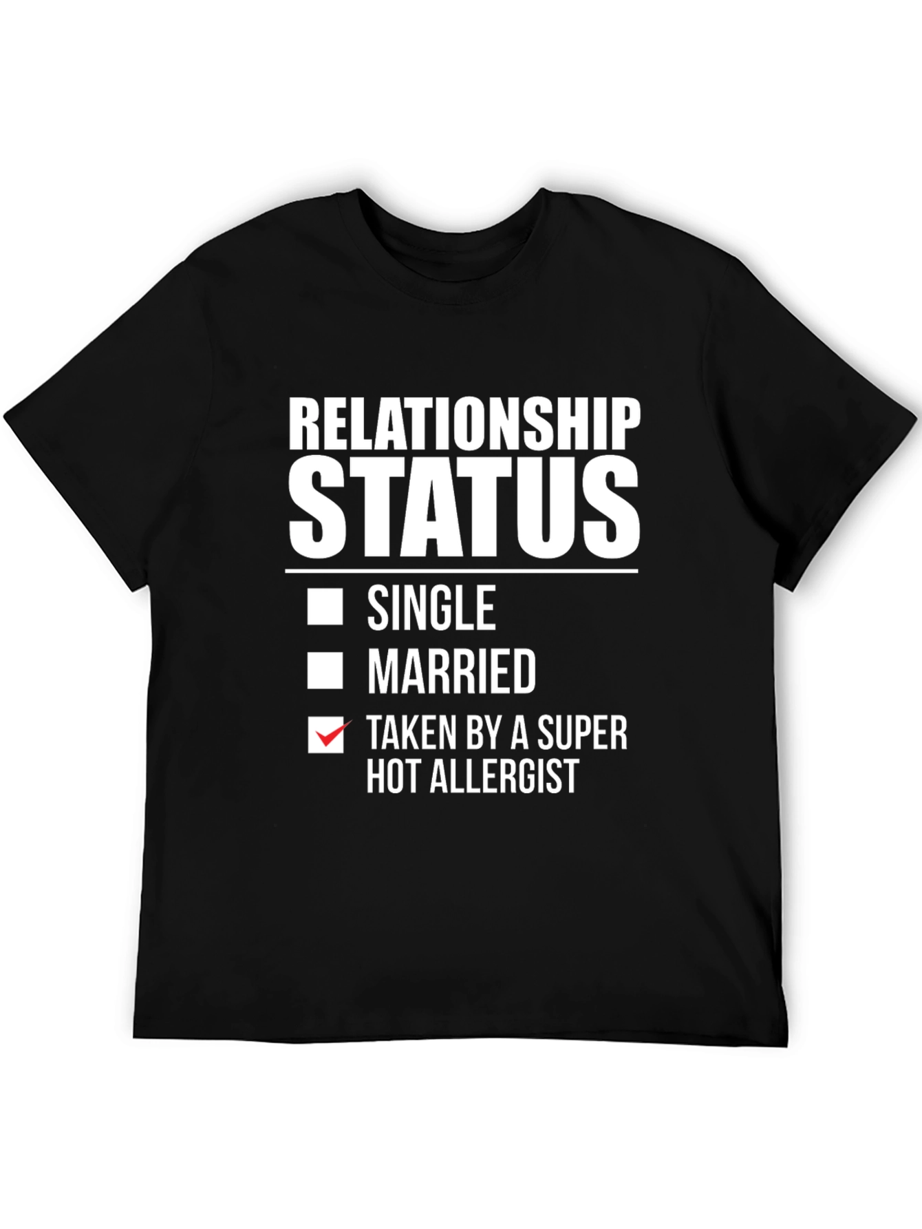 Relationship Status T-Shirt - Hot Allergist