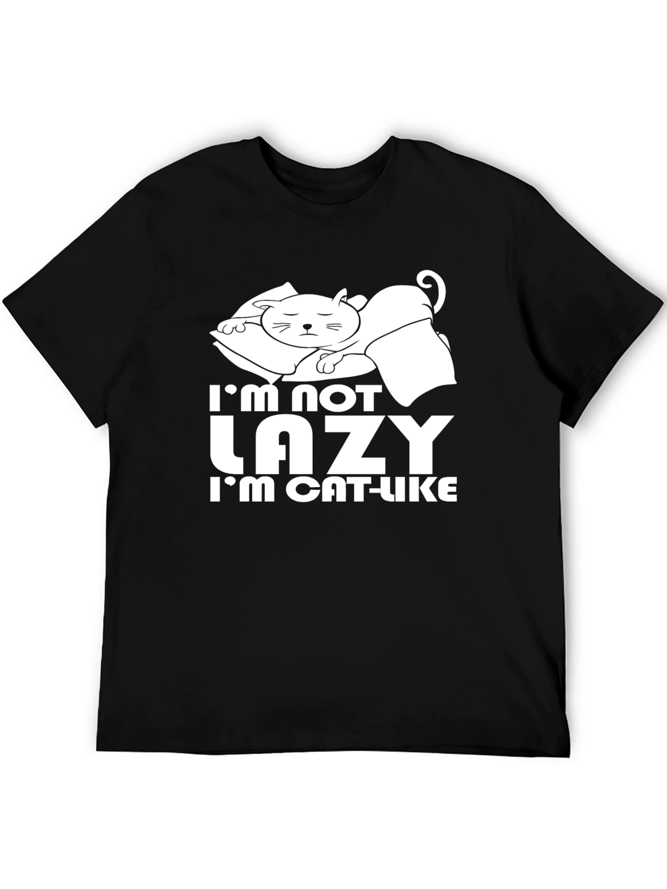 Im Not Lazy Im Cat-Like T-Shirt