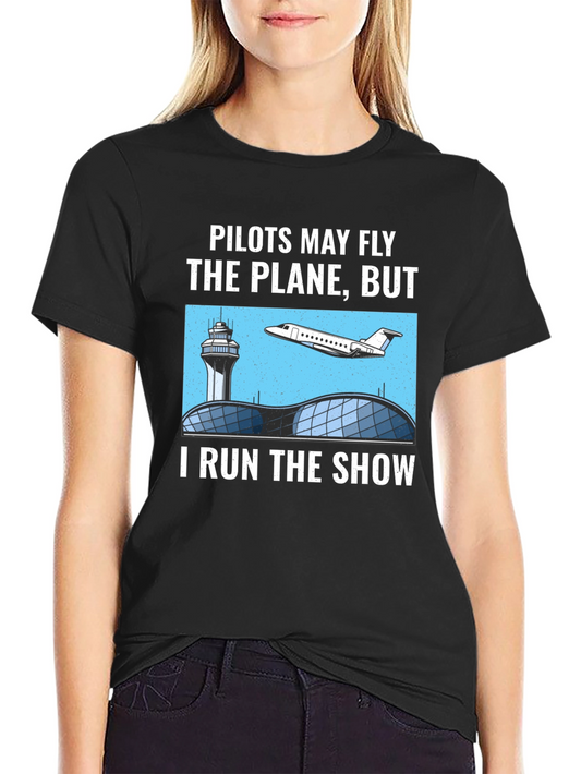 Pilots May Fly the Plane T-Shirt - Air Traffic Controller Tee