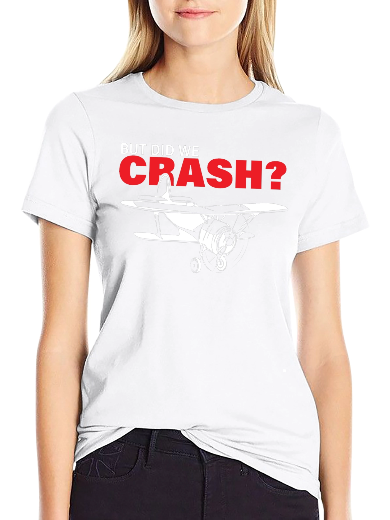 But Did We Crash? Airplane Graphic Tee