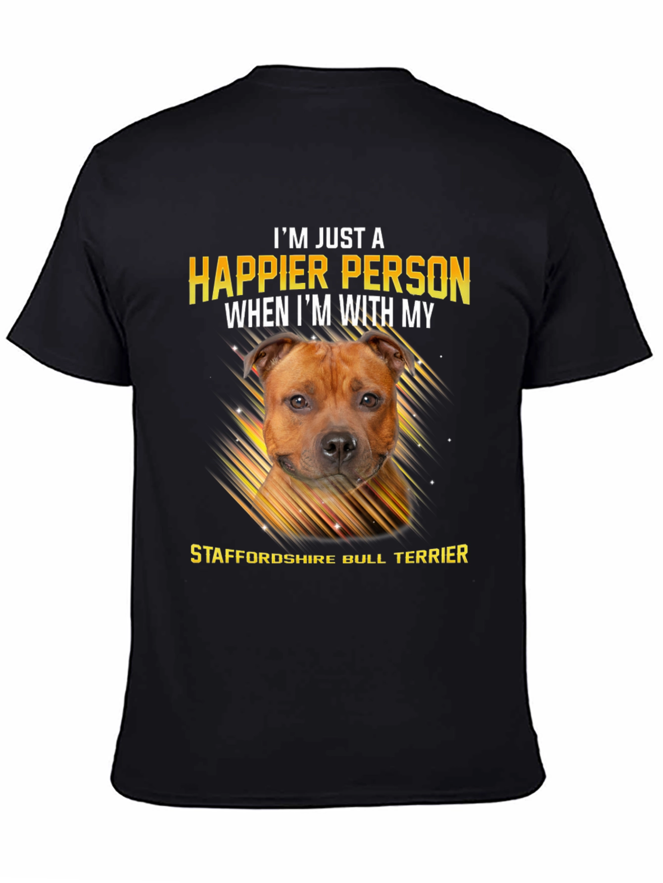 Happier Person Staffordshire Bull Terrier T-Shirt