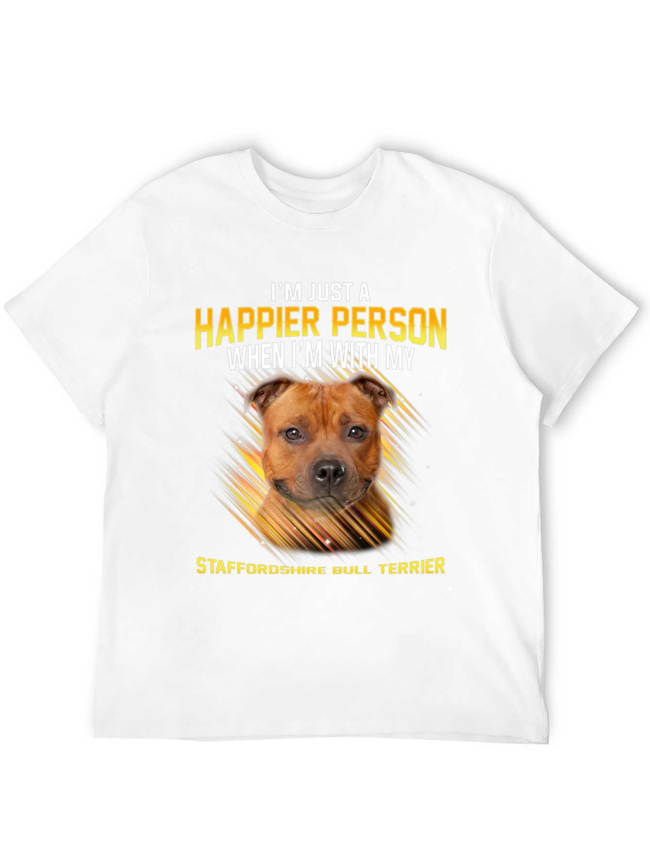 Happier Person Staffordshire Bull Terrier T-Shirt