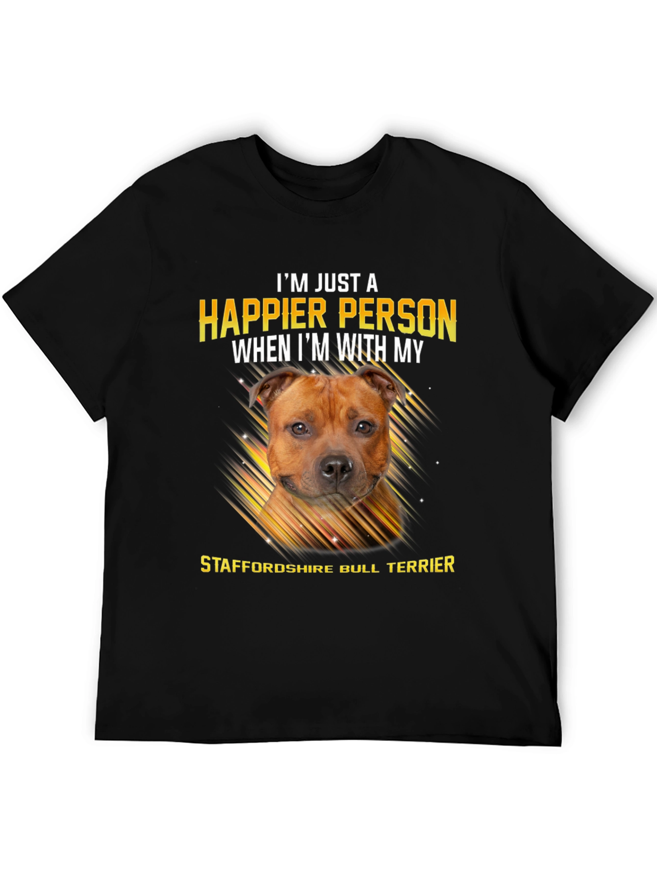 Happier Person Staffordshire Bull Terrier T-Shirt